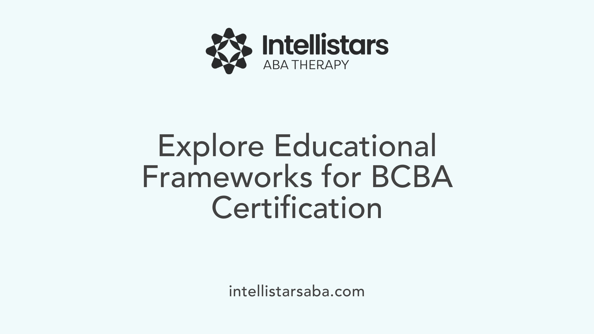 Explore Educational Frameworks for BCBA Certification
