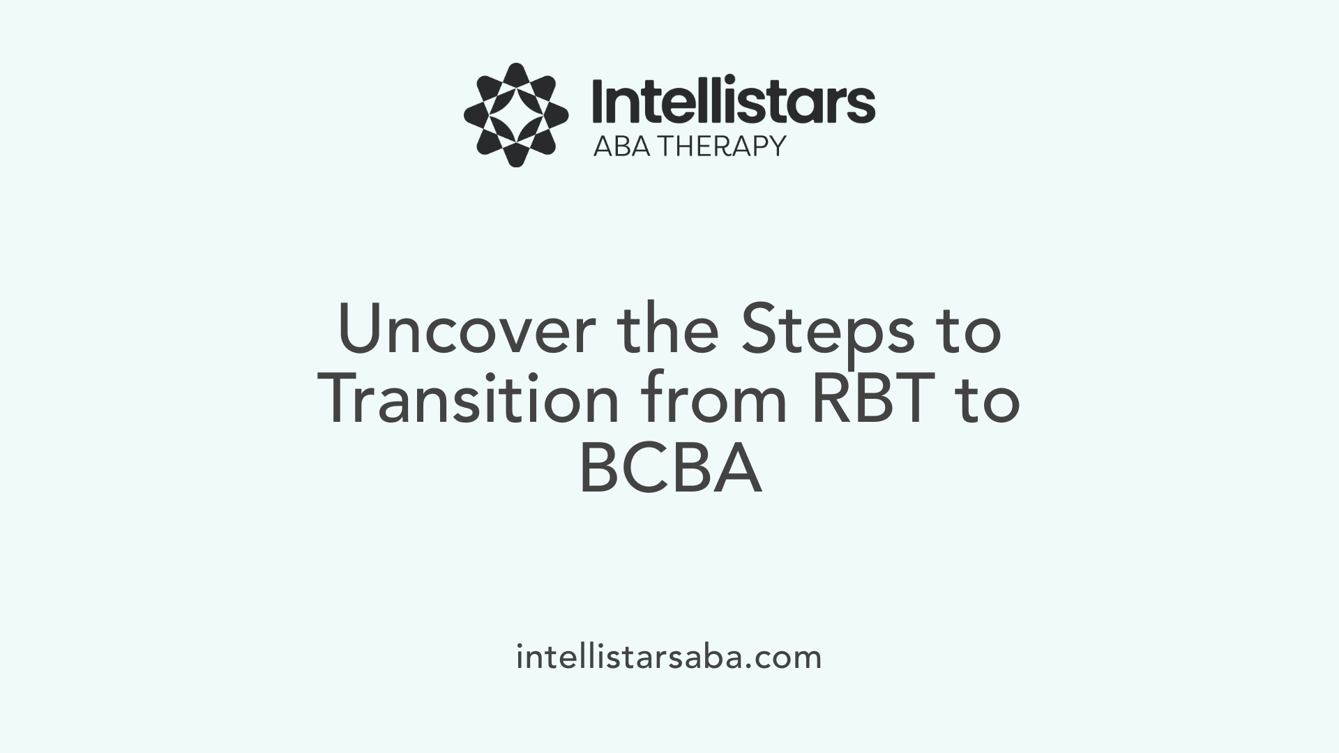 Uncover the Steps to Transition from RBT to BCBA