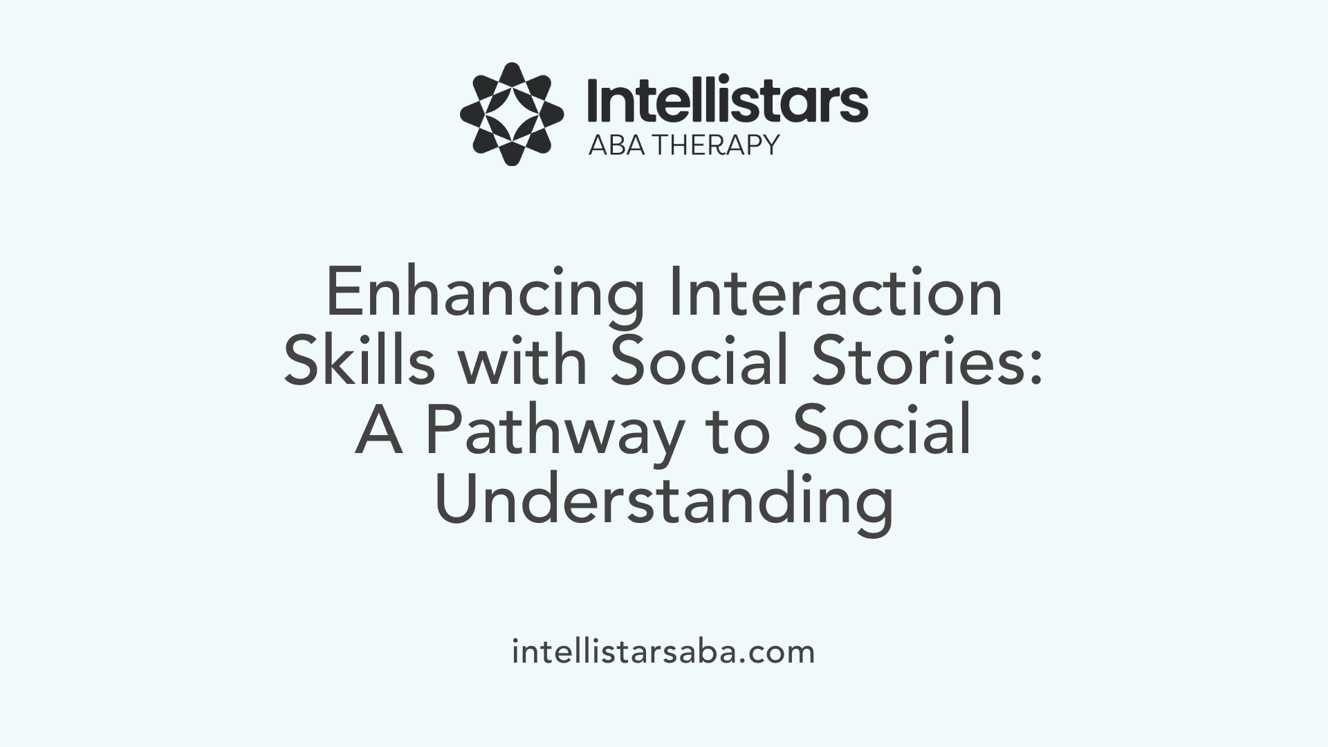 Enhancing Interaction Skills with Social Stories: A Pathway to Social Understanding