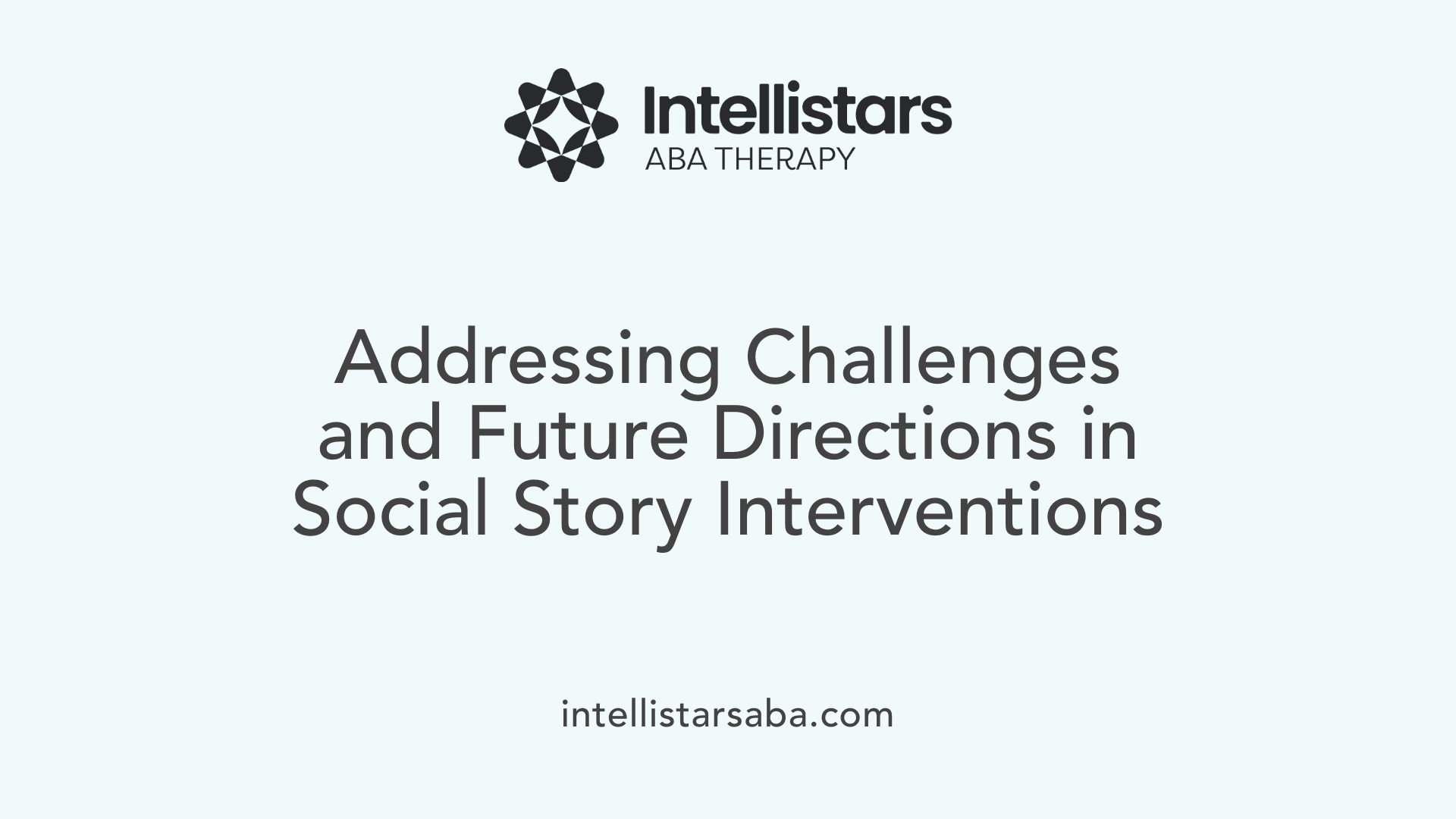 Addressing Challenges and Future Directions in Social Story Interventions