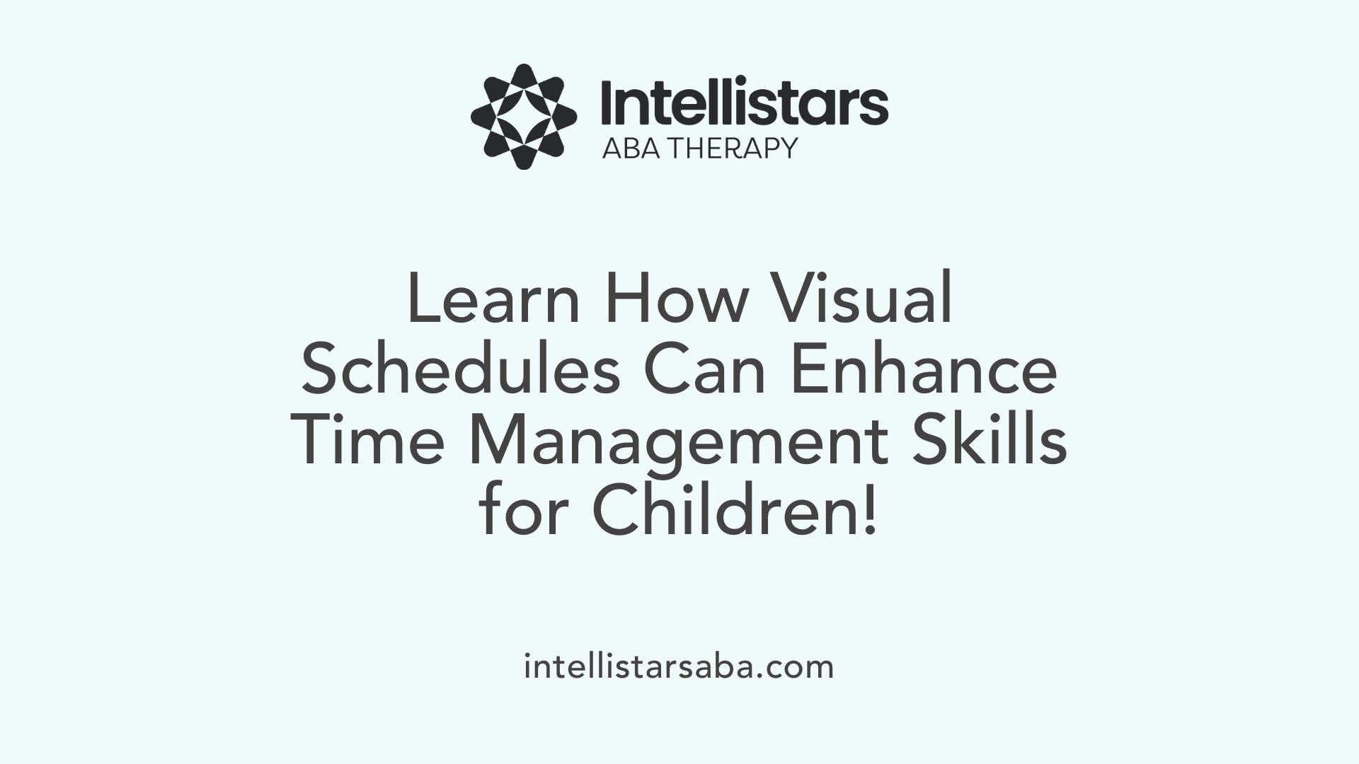 Learn How Visual Schedules Can Enhance Time Management Skills for Children!