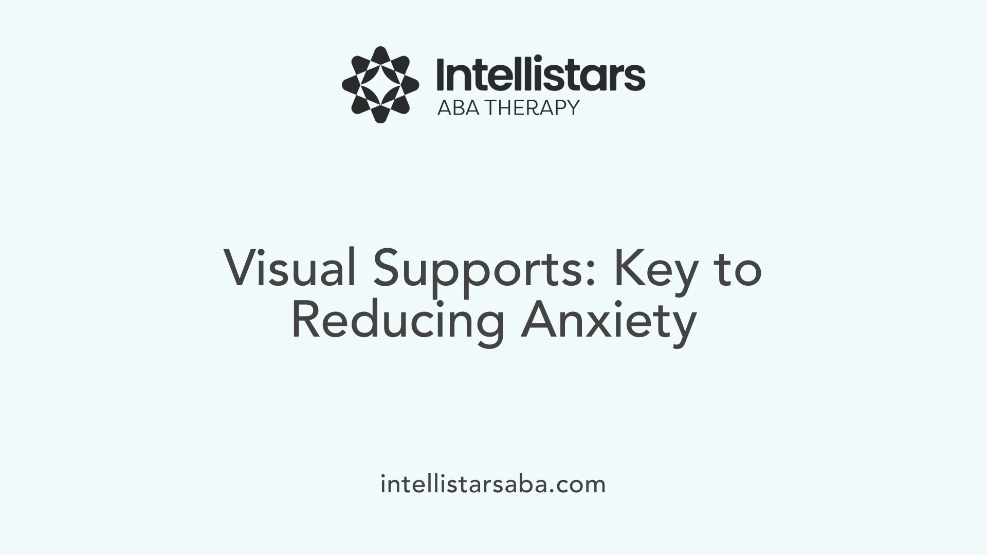 Visual Supports: Key to Reducing Anxiety