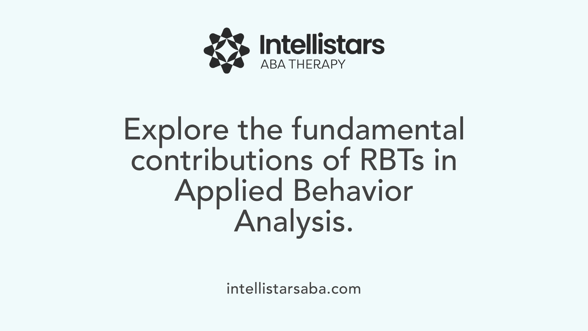 Explore the fundamental contributions of RBTs in Applied Behavior Analysis.