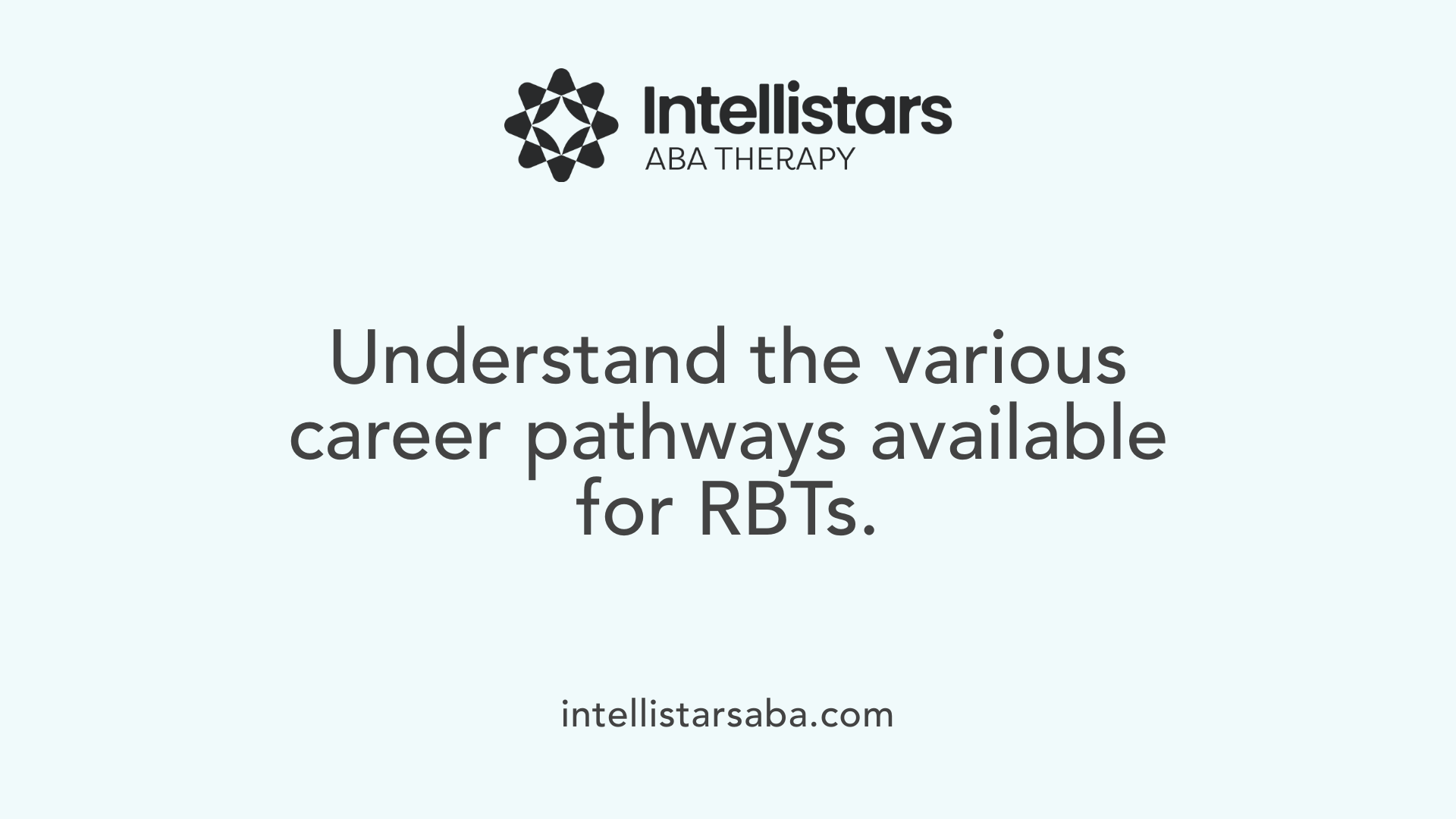 Understand the various career pathways available for RBTs.