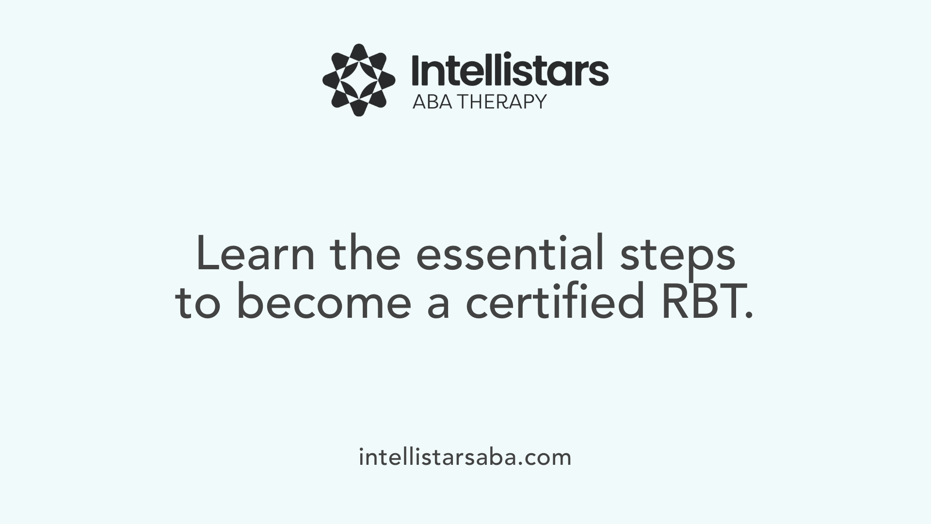 Learn the essential steps to become a certified RBT.