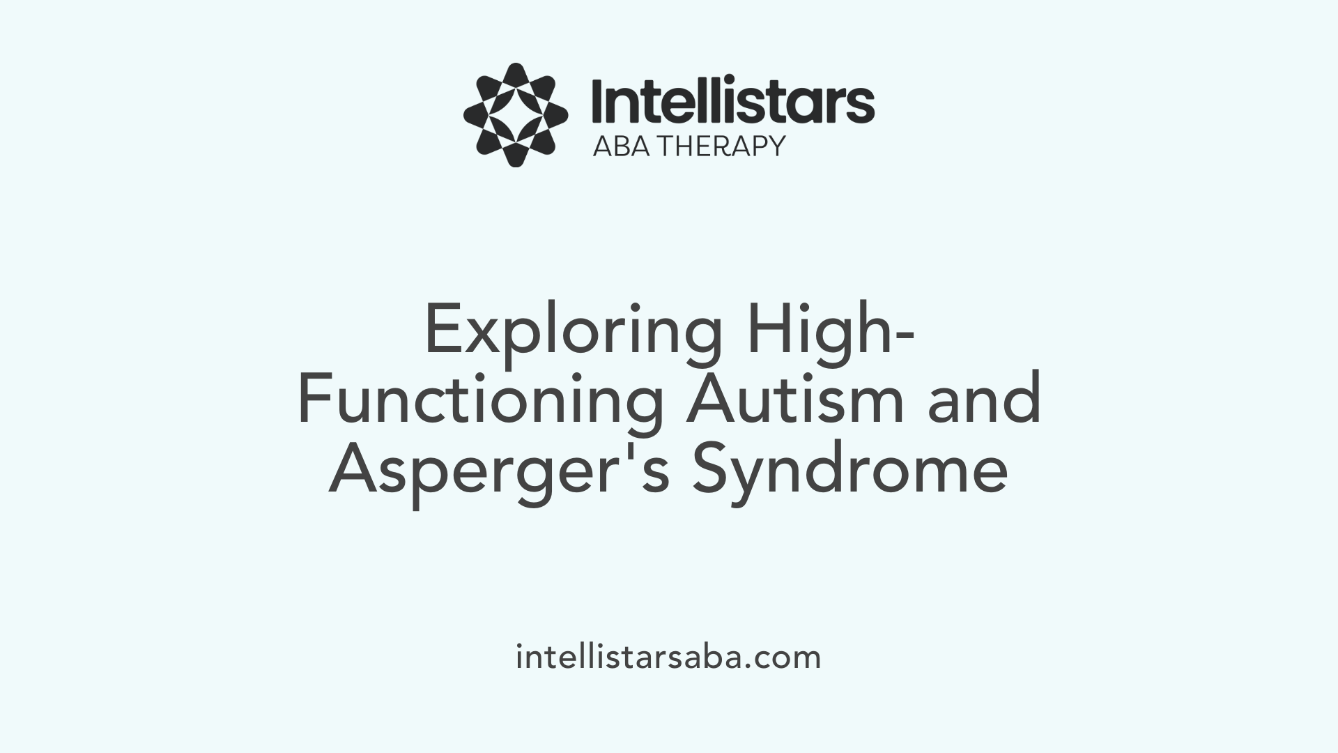 Exploring High-Functioning Autism and Asperger's Syndrome