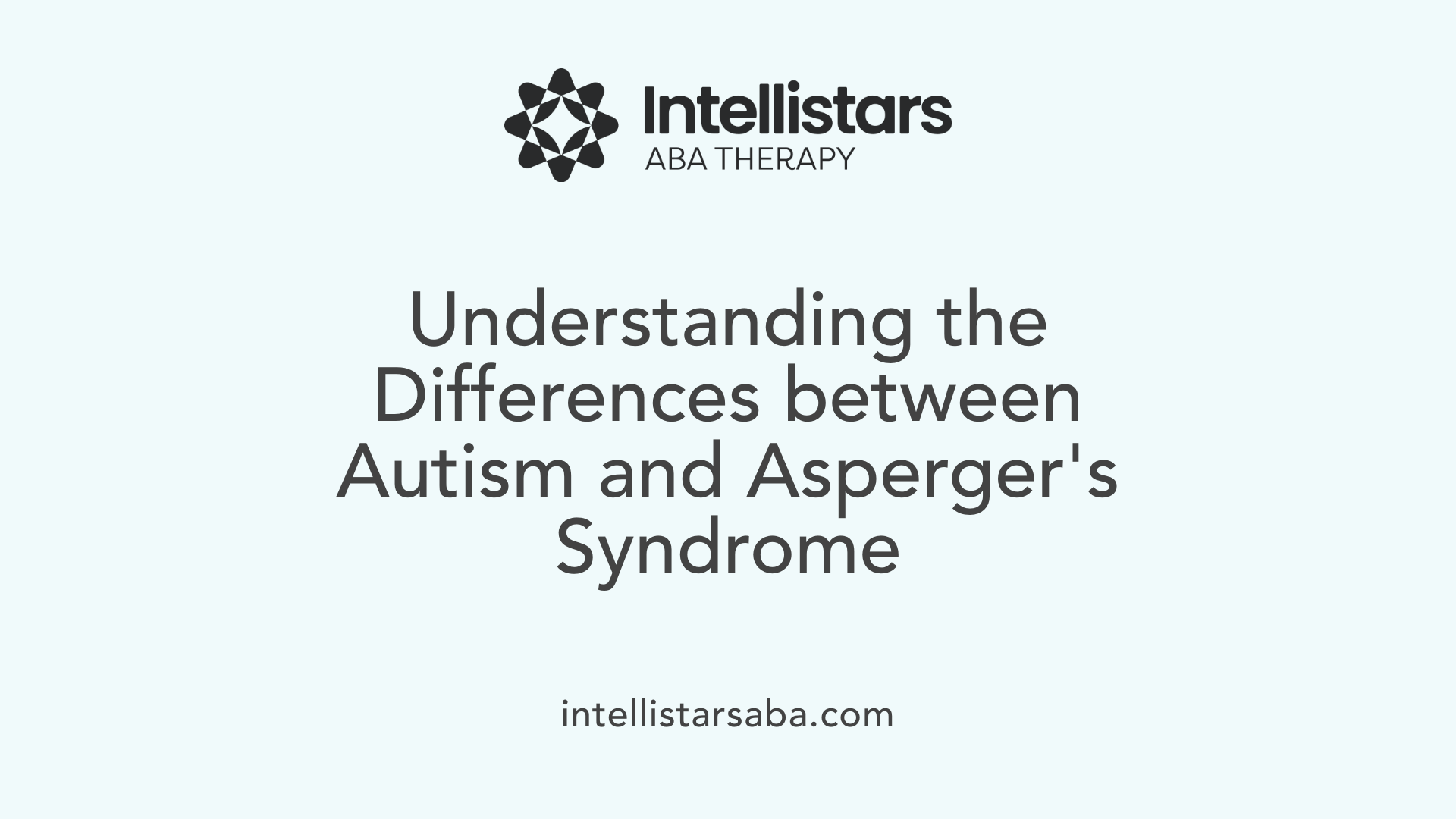 Understanding the Differences between Autism and Asperger's Syndrome