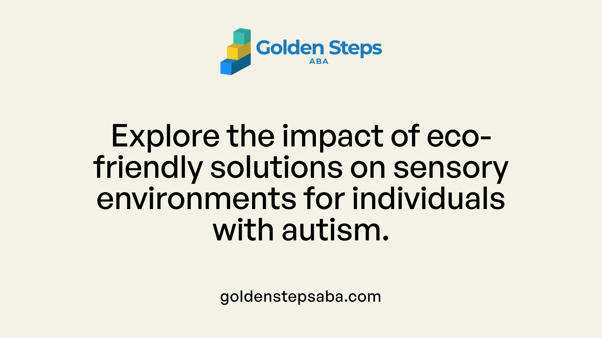 Explore the impact of eco-friendly solutions on sensory environments for individuals with autism.