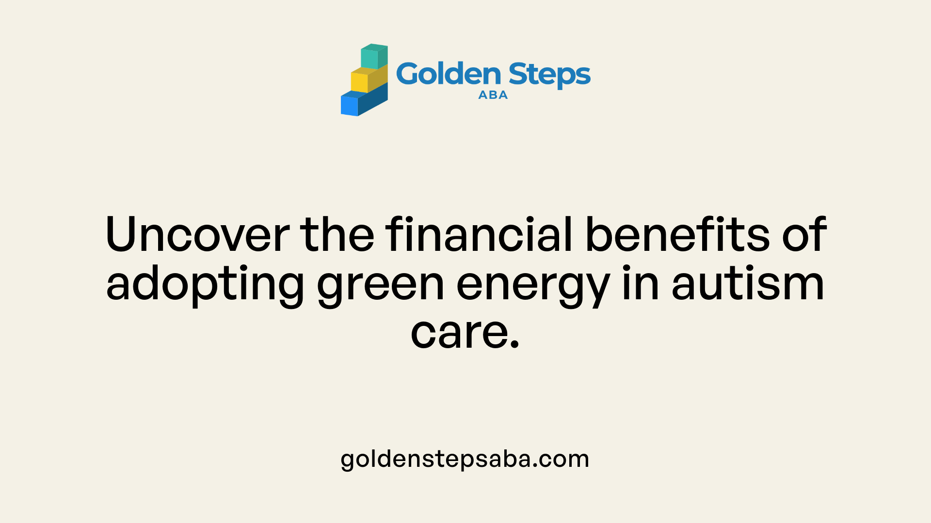 Uncover the financial benefits of adopting green energy in autism care.