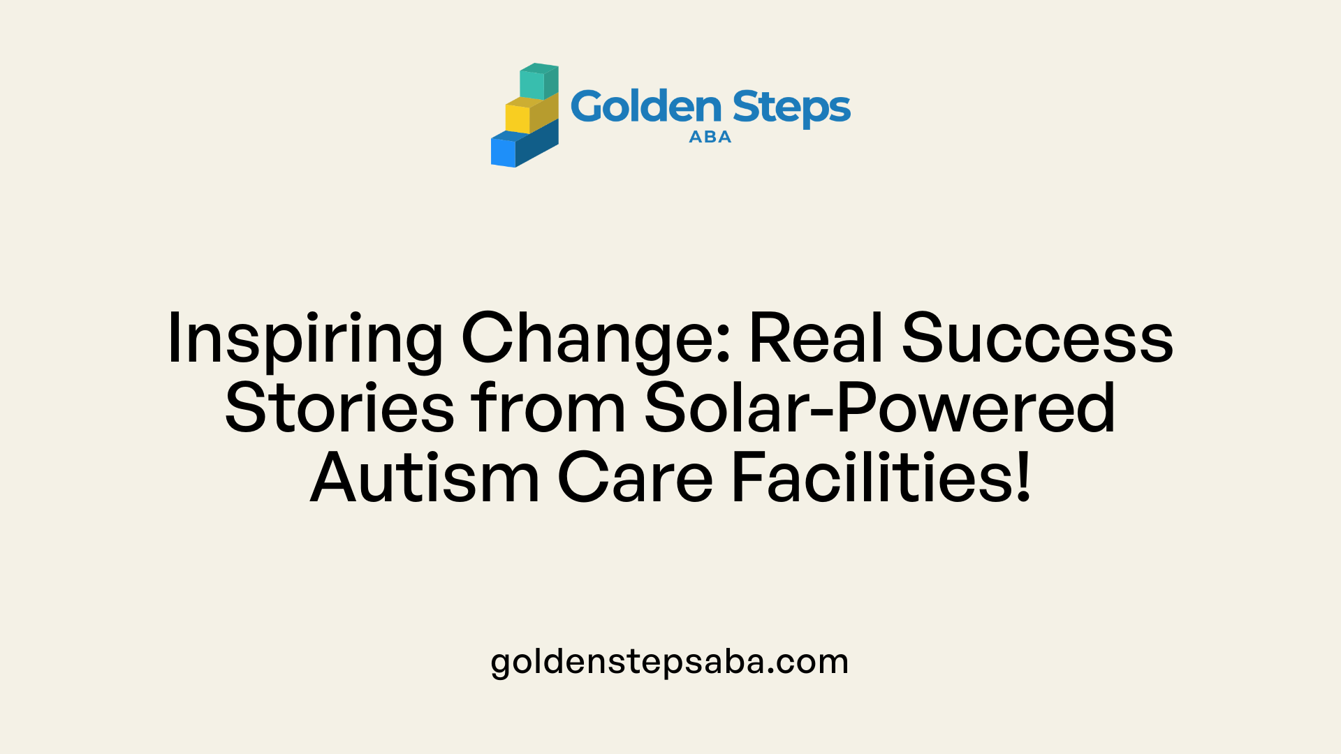 Inspiring Change: Real Success Stories from Solar-Powered Autism Care Facilities!