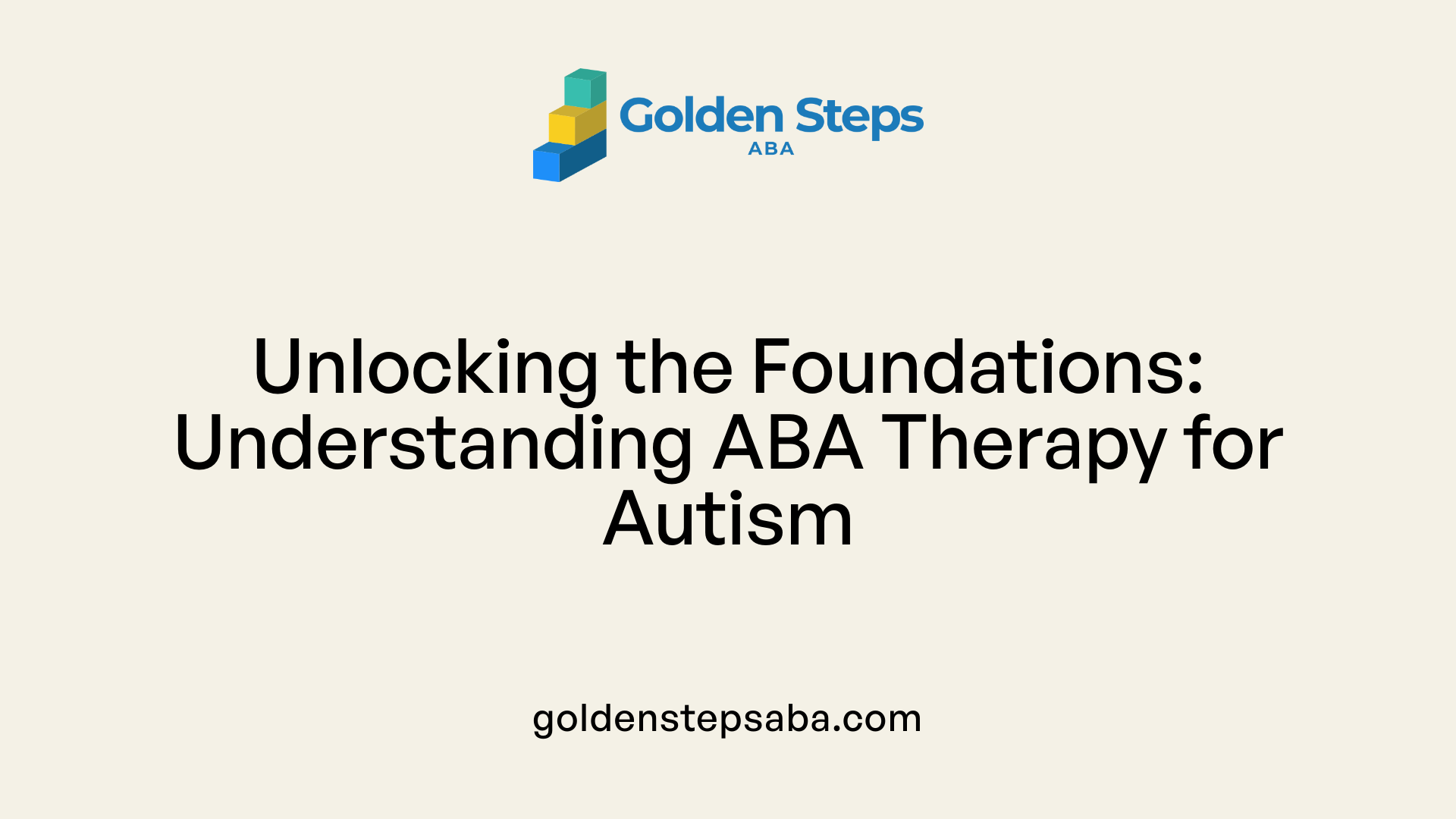 Unlocking the Foundations: Understanding ABA Therapy for Autism