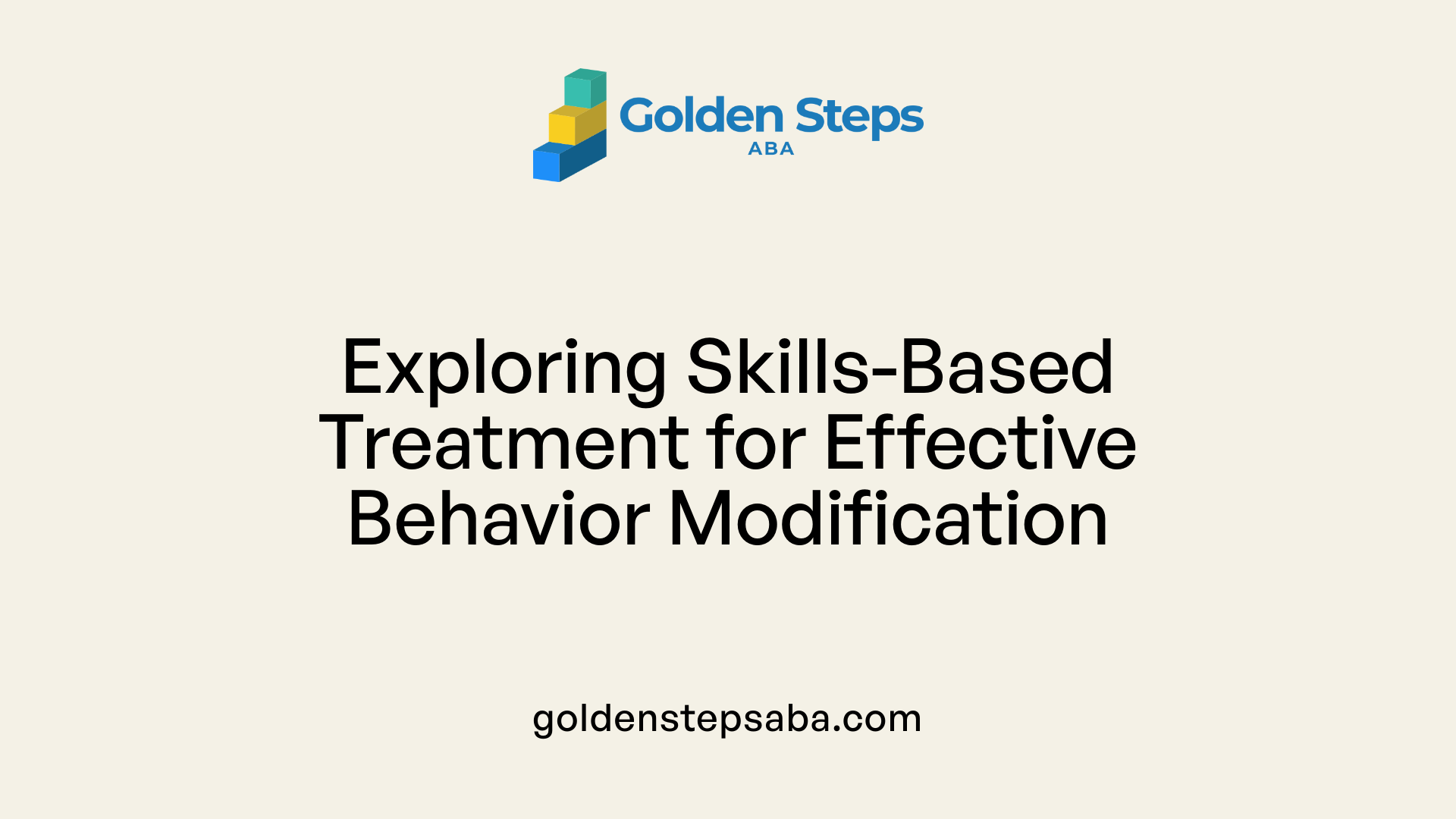 Exploring Skills-Based Treatment for Effective Behavior Modification