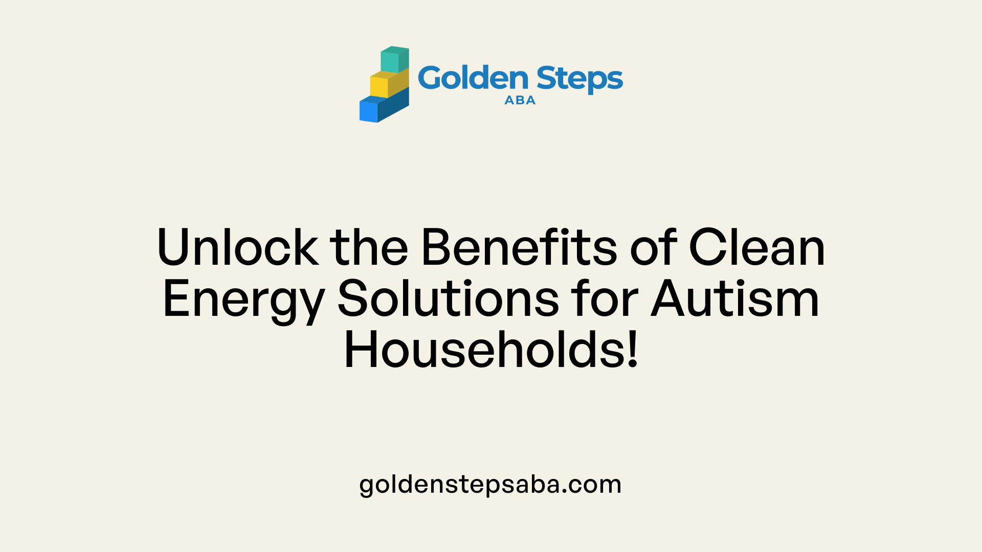 Unlock the Benefits of Clean Energy Solutions for Autism Households!