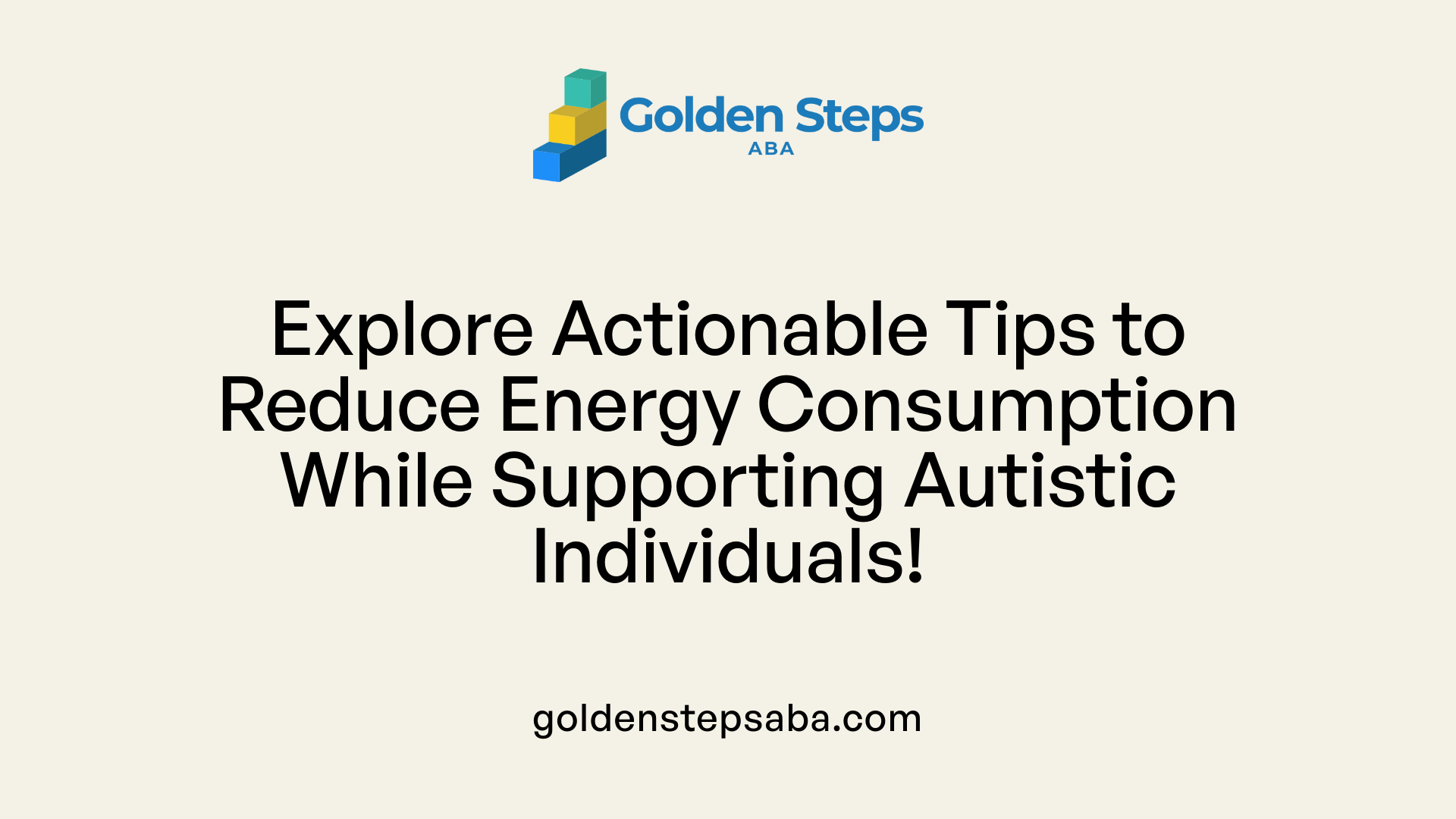 Explore Actionable Tips to Reduce Energy Consumption While Supporting Autistic Individuals!