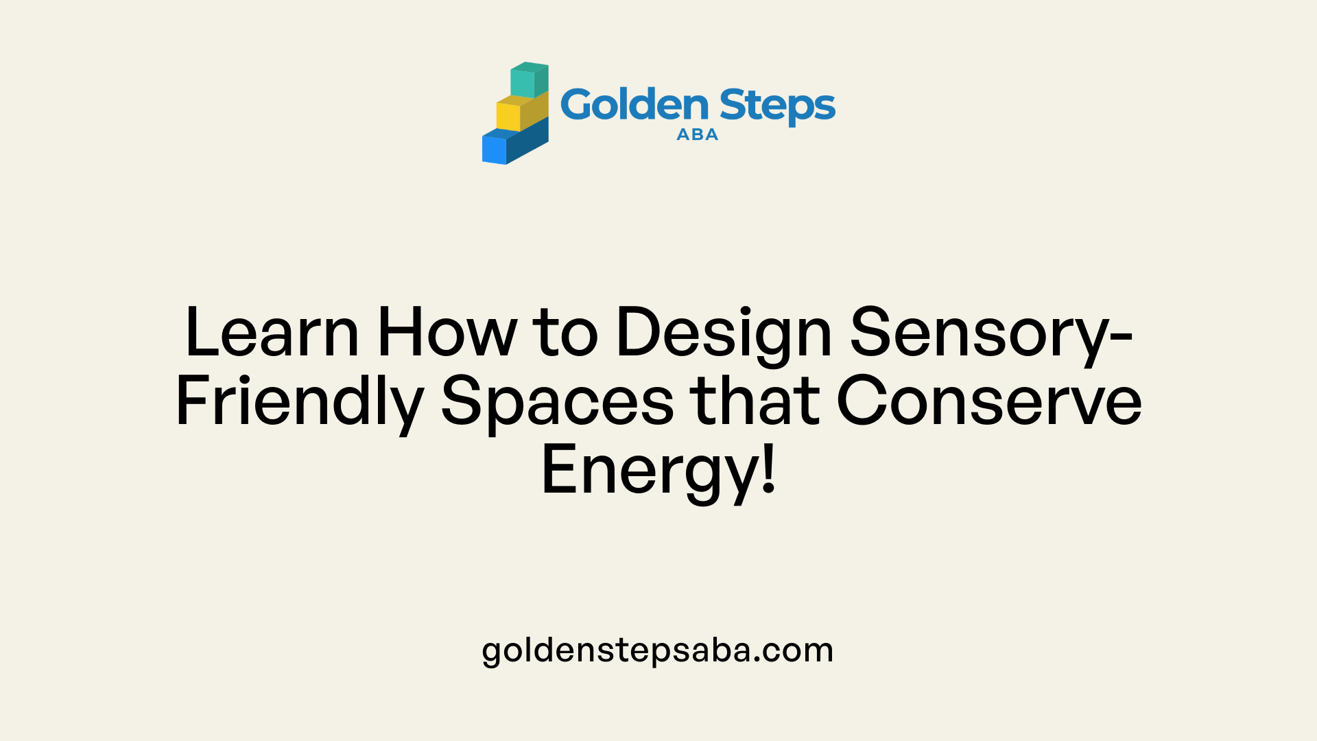 Learn How to Design Sensory-Friendly Spaces that Conserve Energy!