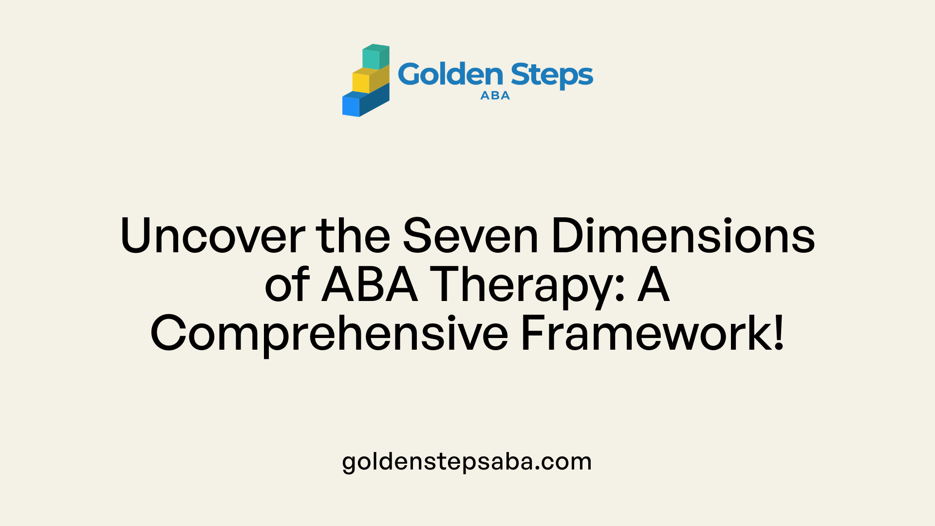 Uncover the Seven Dimensions of ABA Therapy: A Comprehensive Framework!