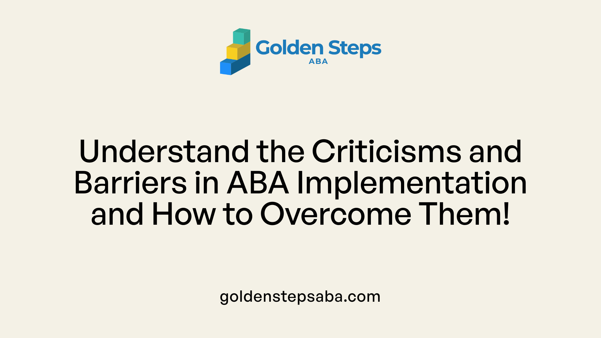 Understand the Criticisms and Barriers in ABA Implementation and How to Overcome Them!