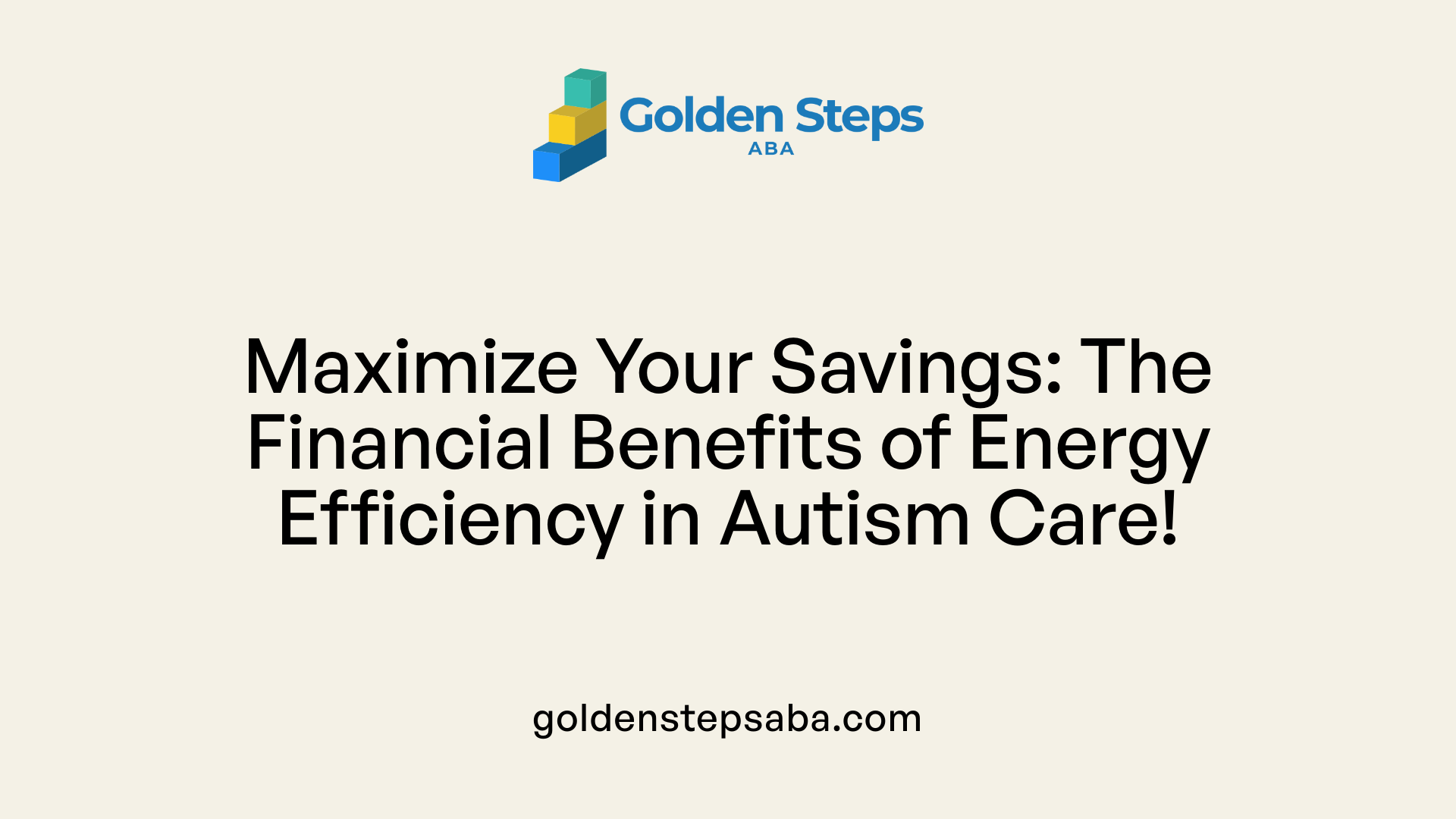 Maximize Your Savings: The Financial Benefits of Energy Efficiency in Autism Care!