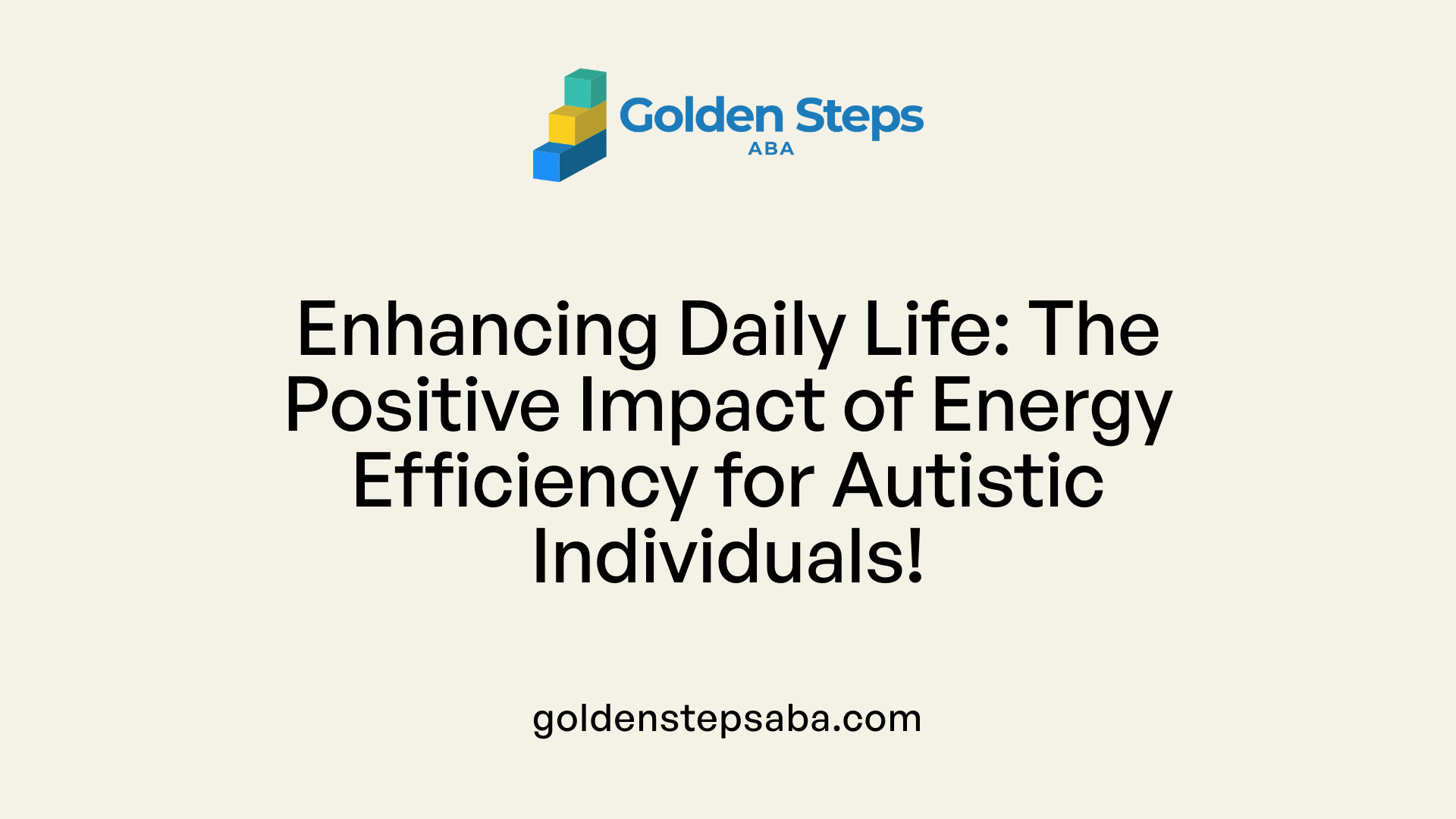 Enhancing Daily Life: The Positive Impact of Energy Efficiency for Autistic Individuals!
