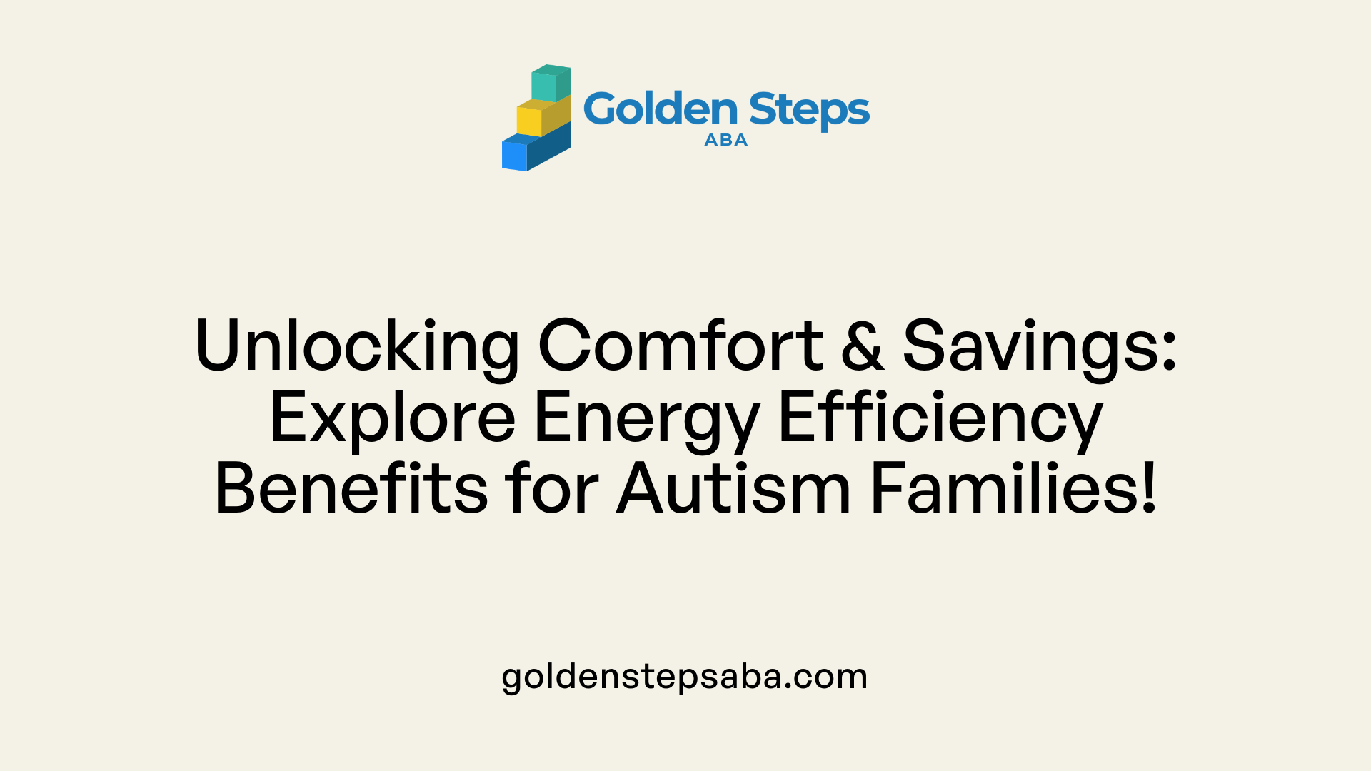 Unlocking Comfort &amp; Savings: Explore Energy Efficiency Benefits for Autism Families!