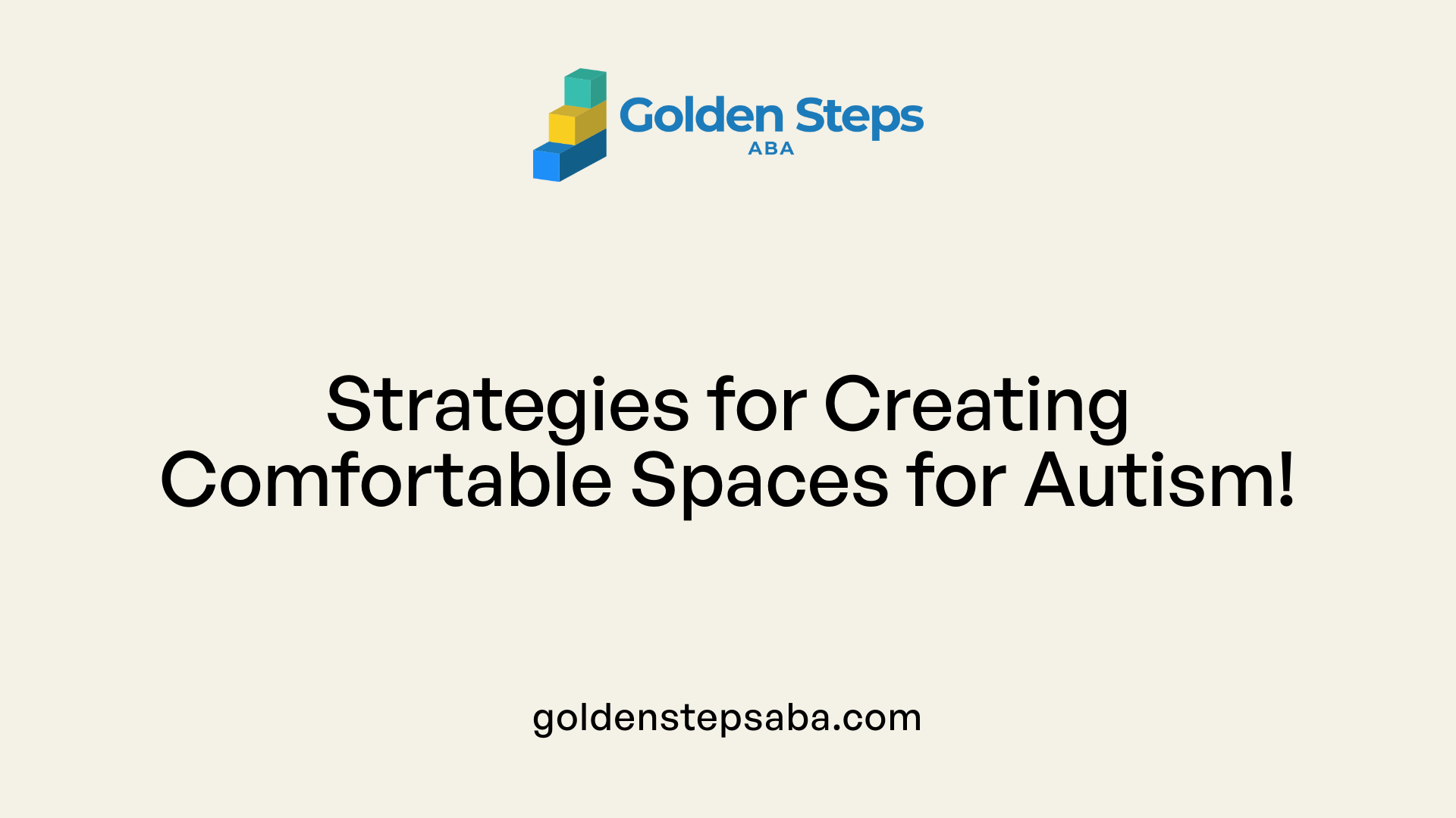 Strategies for Creating Comfortable Spaces for Autism!