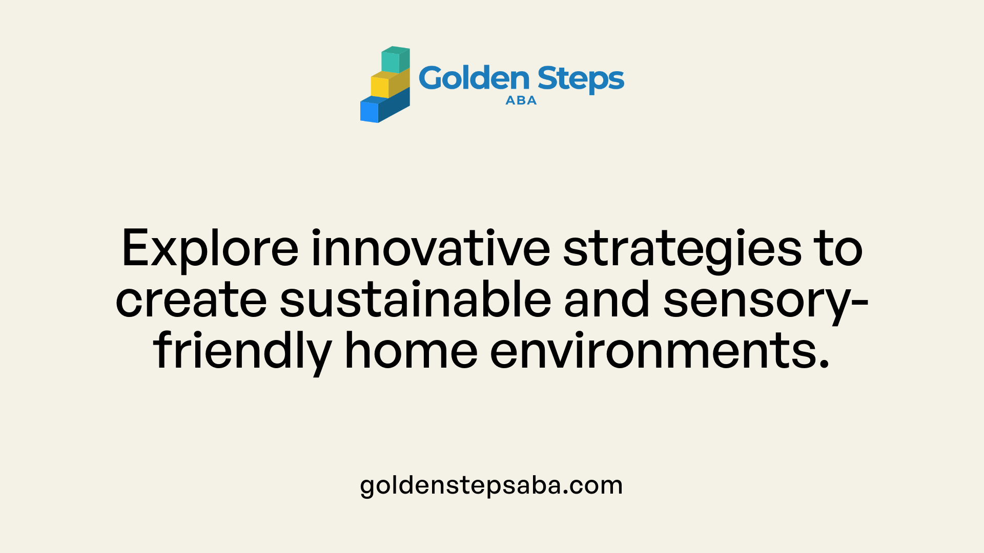 Explore innovative strategies to create sustainable and sensory-friendly home environments.
