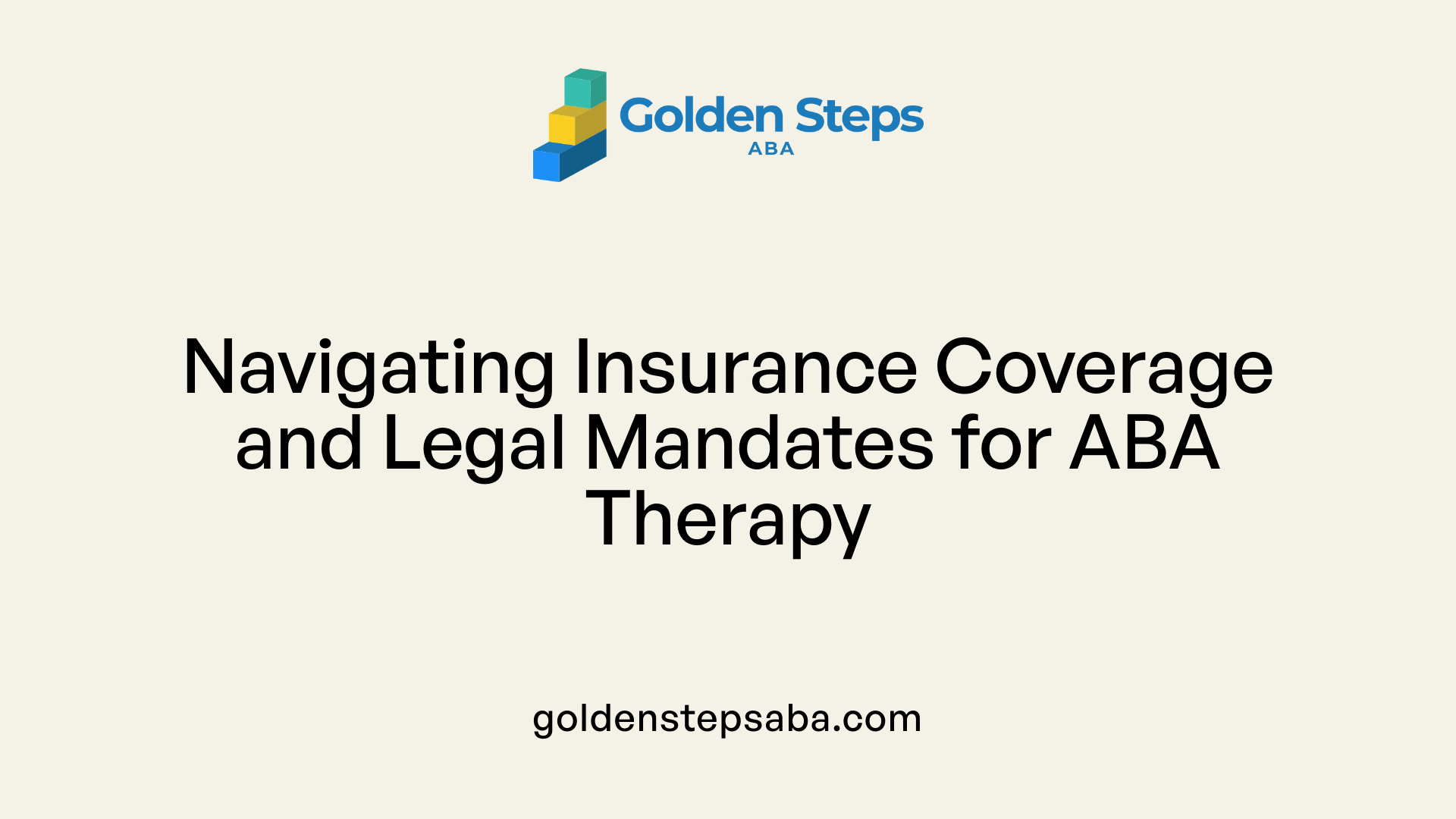 Navigating Insurance Coverage and Legal Mandates for ABA Therapy