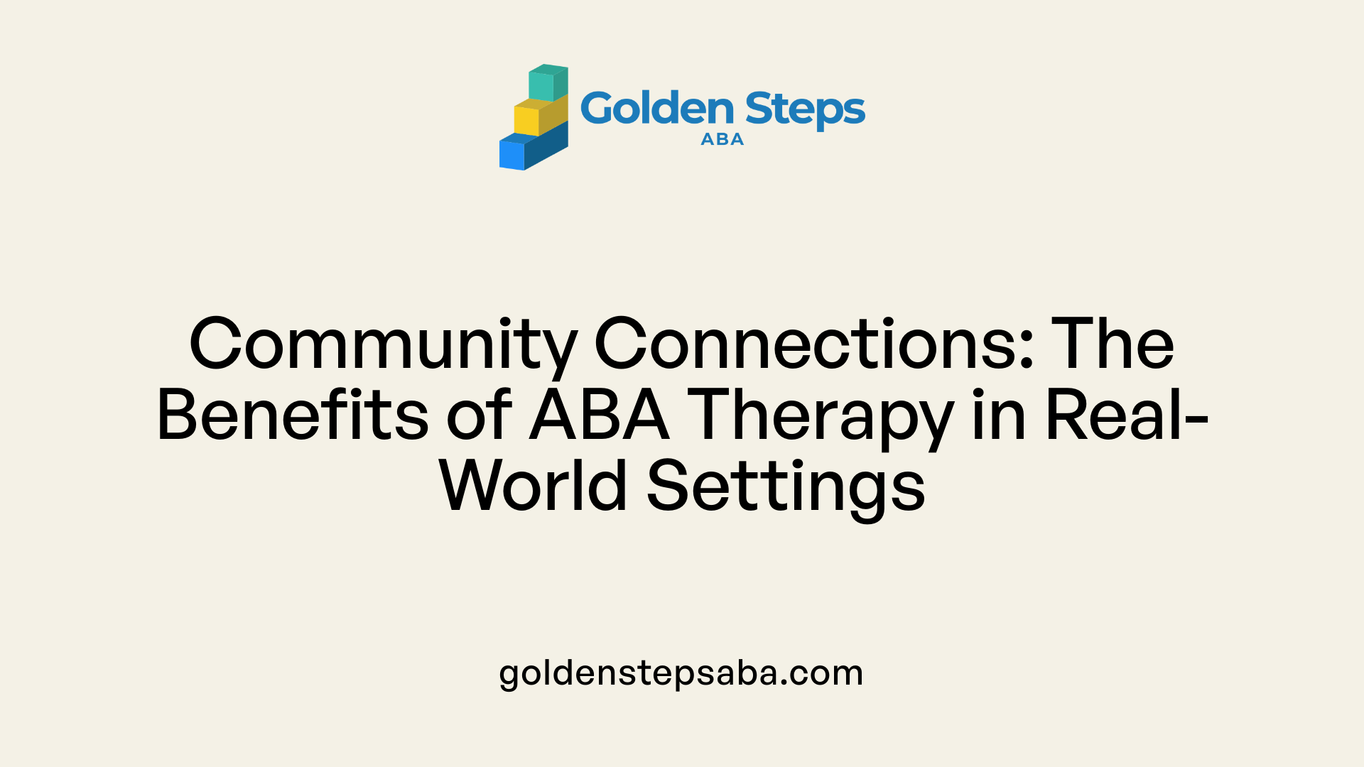 Community Connections: The Benefits of ABA Therapy in Real-World Settings