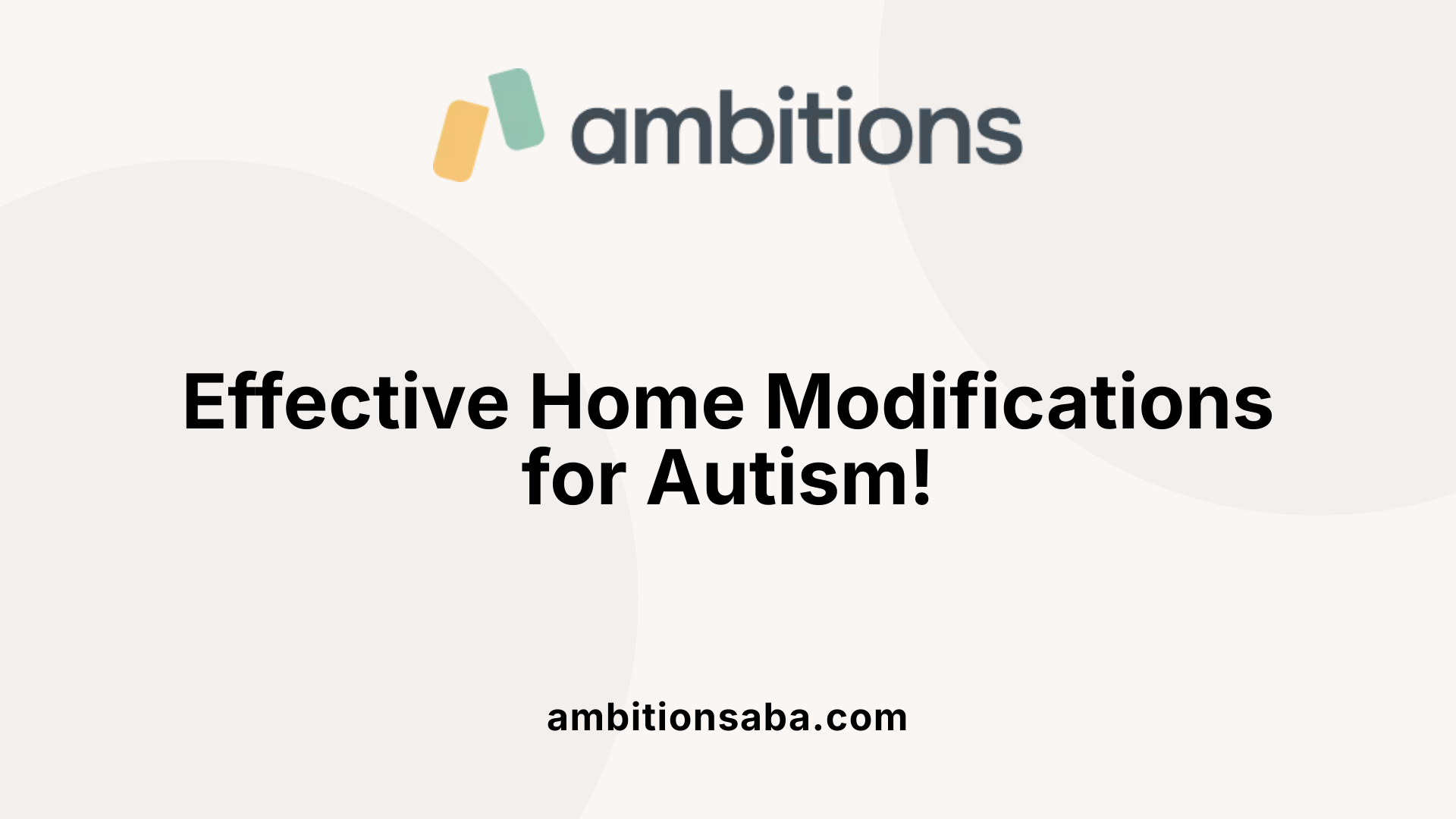 Effective Home Modifications for Autism!