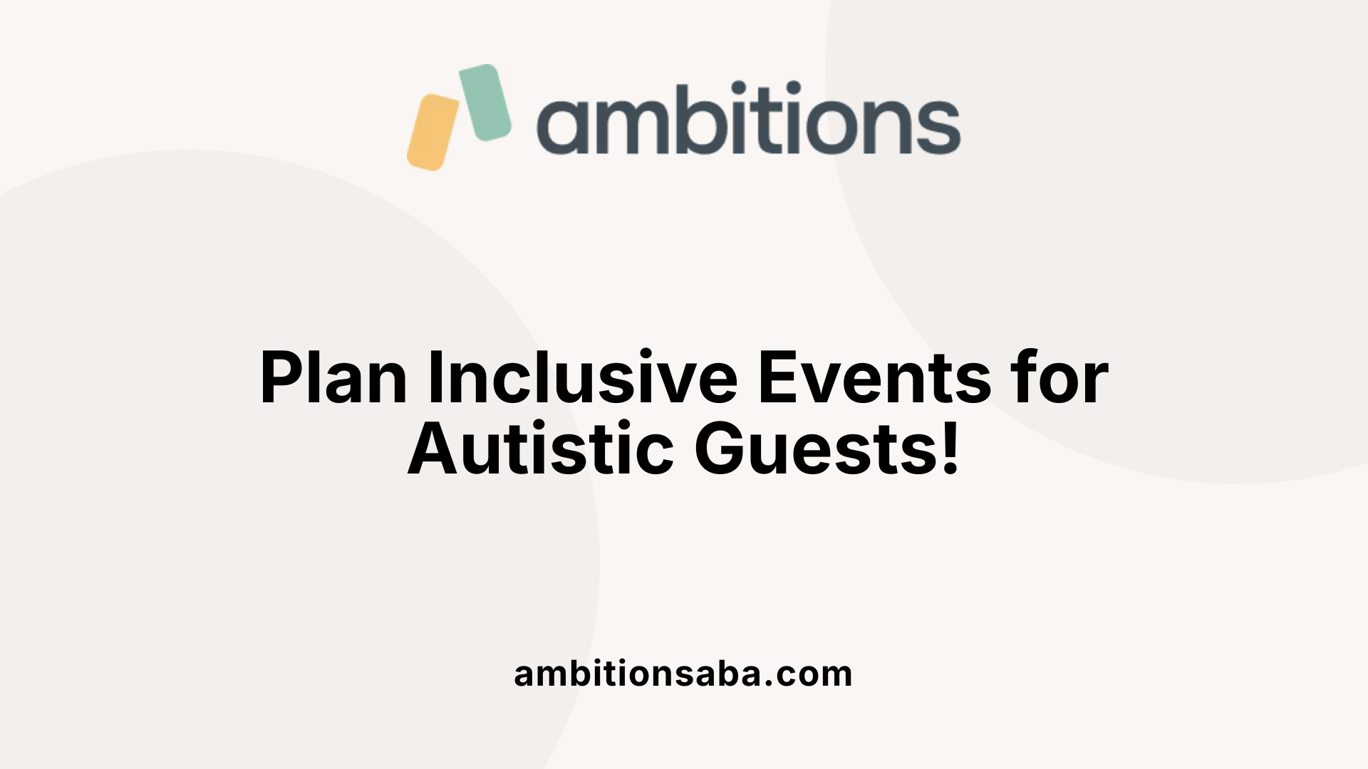 Plan Inclusive Events for Autistic Guests!