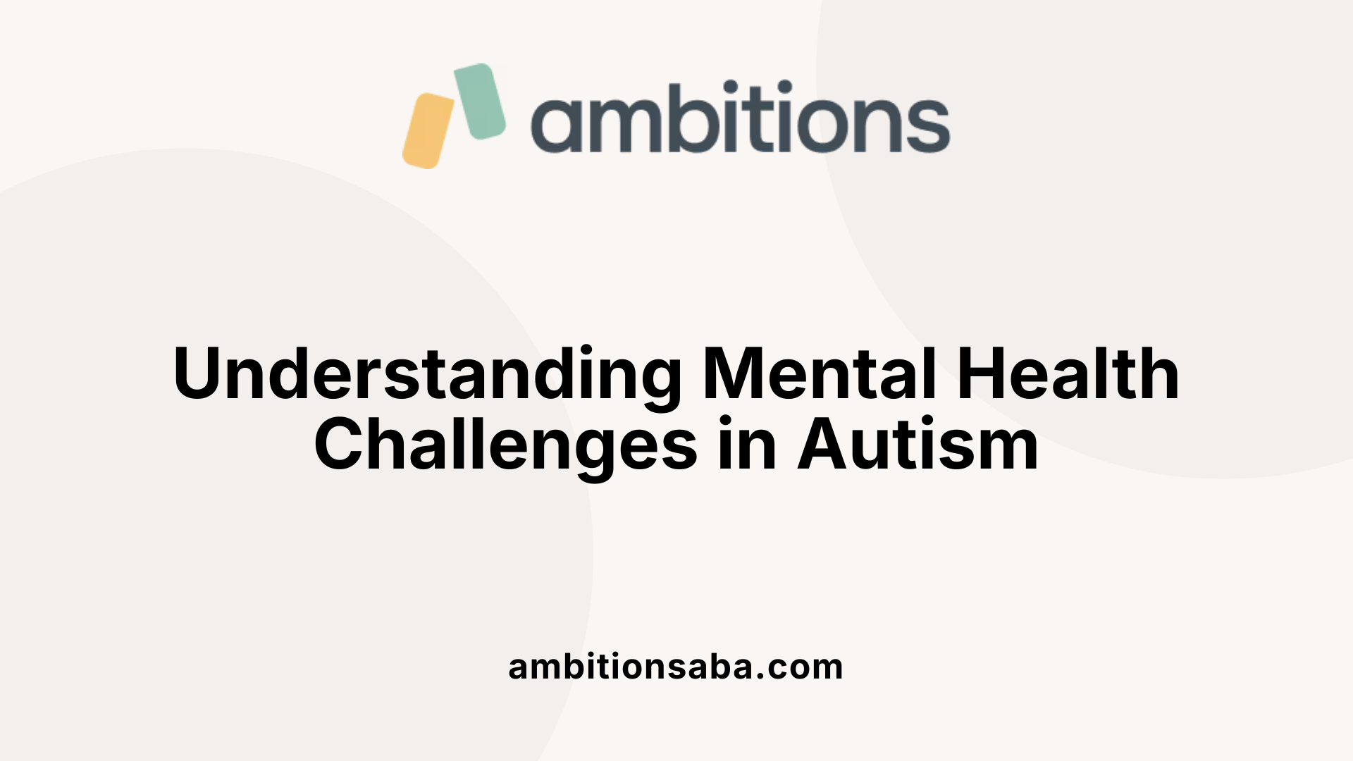 Understanding Mental Health Challenges in Autism