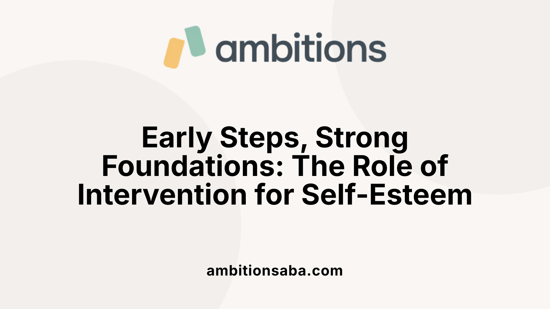 Early Steps, Strong Foundations: The Role of Intervention for Self-Esteem