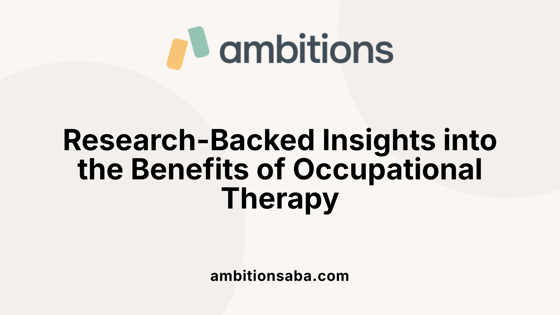Research-Backed Insights into the Benefits of Occupational Therapy