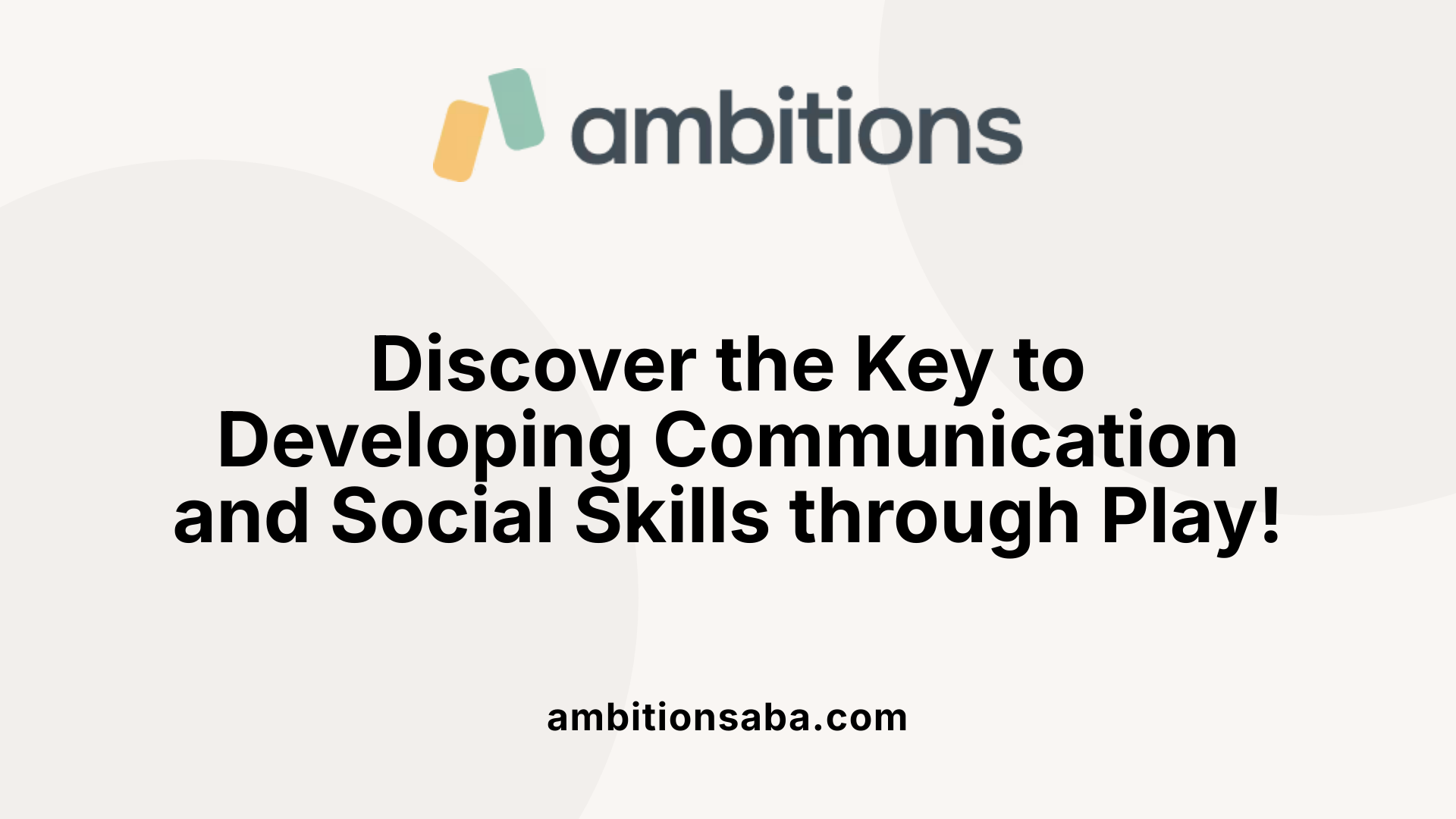 Discover the Key to Developing Communication and Social Skills through Play!