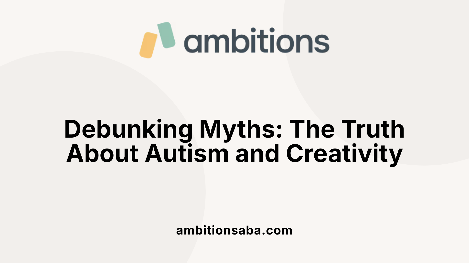 Debunking Myths: The Truth About Autism and Creativity