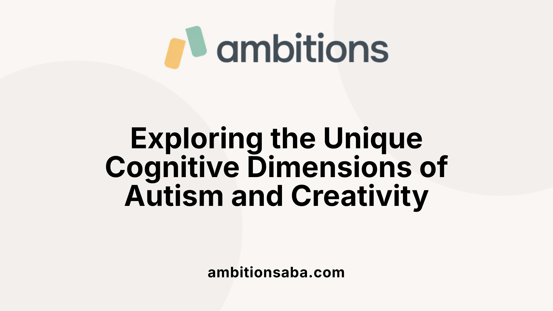 Exploring the Unique Cognitive Dimensions of Autism and Creativity