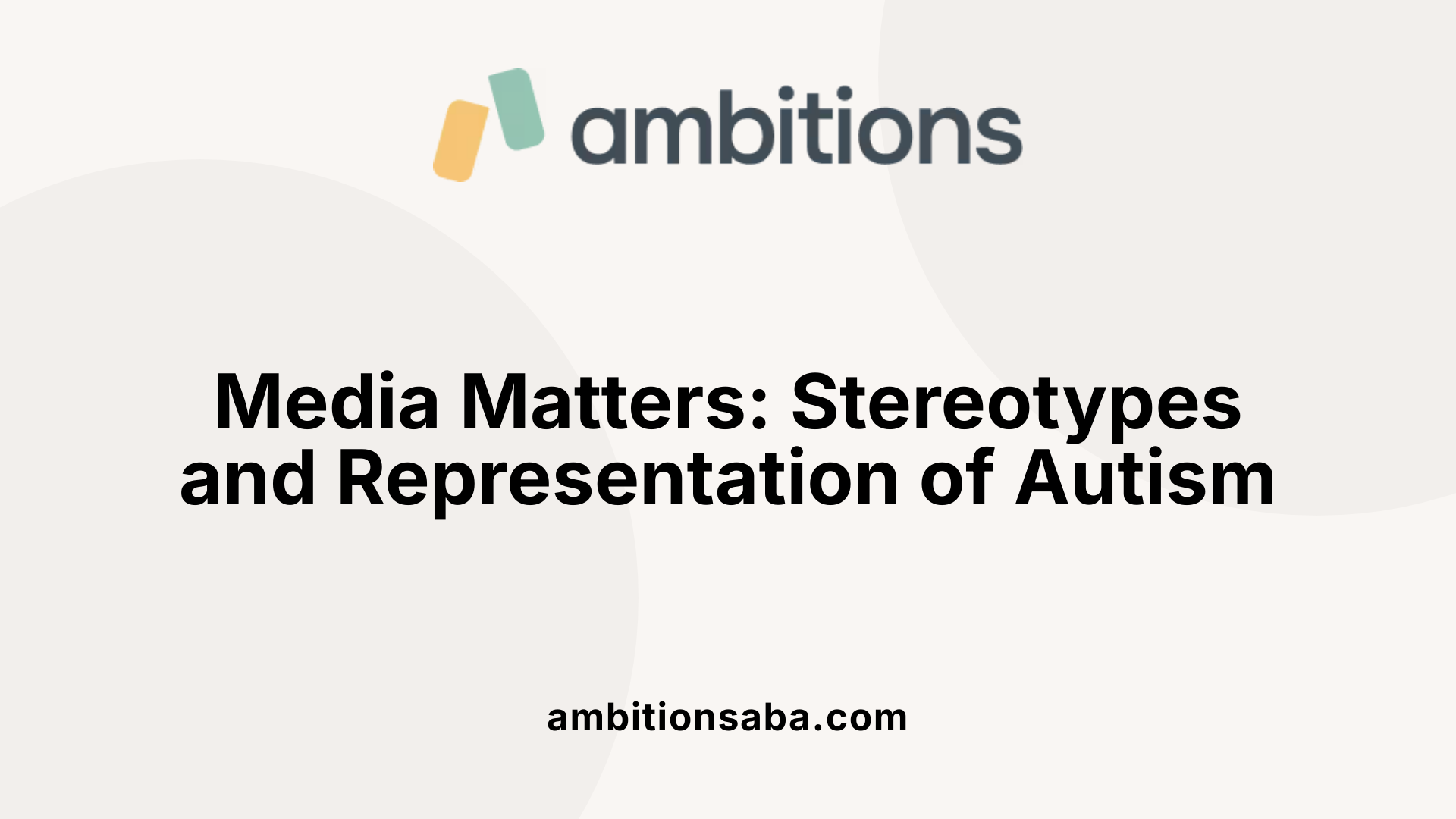 Media Matters: Stereotypes and Representation of Autism