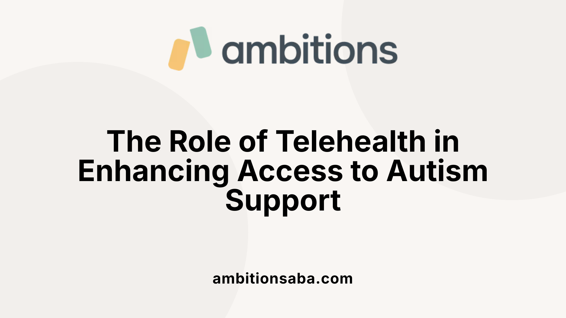 The Role of Telehealth in Enhancing Access to Autism Support