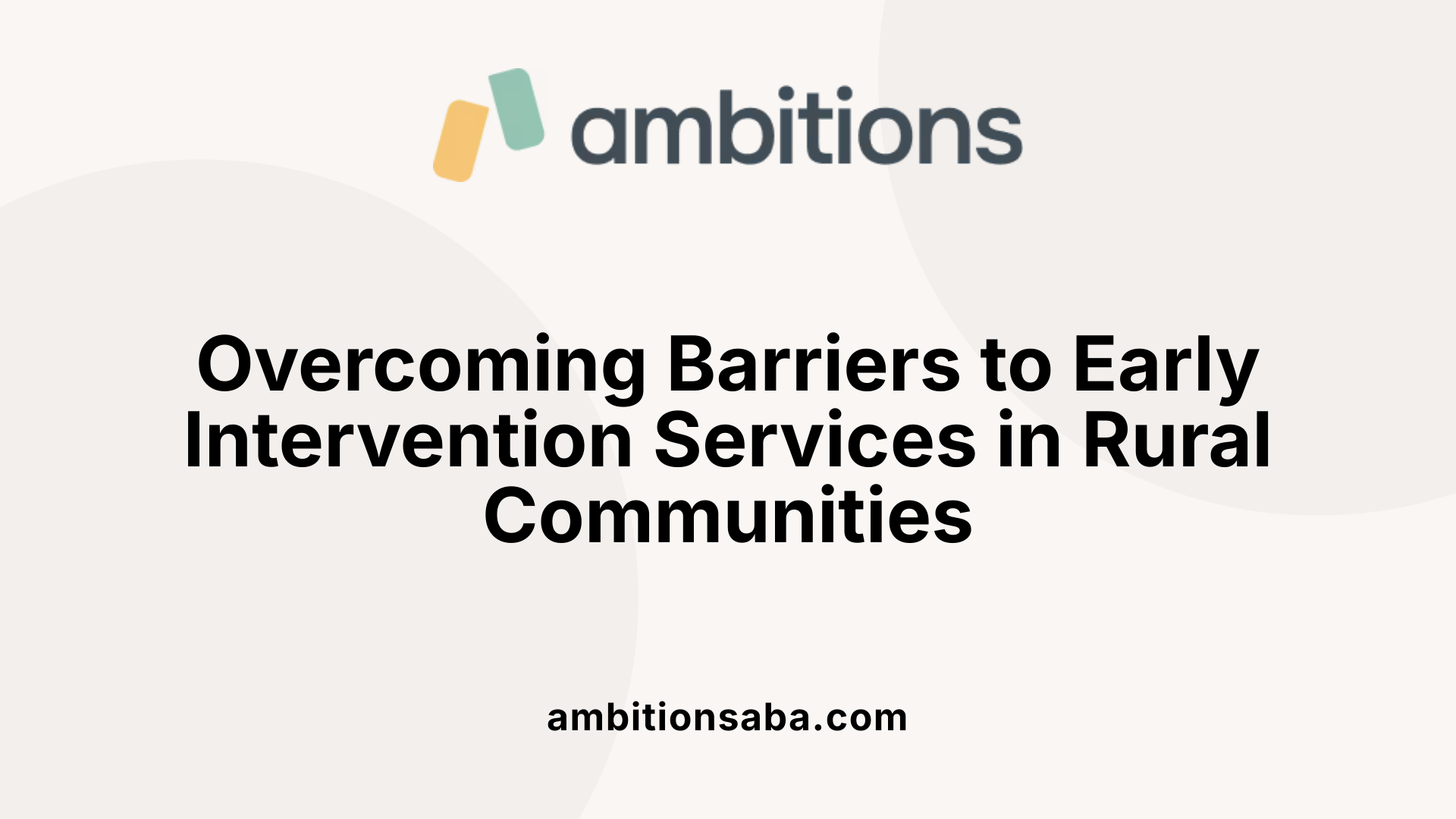 Overcoming Barriers to Early Intervention Services in Rural Communities
