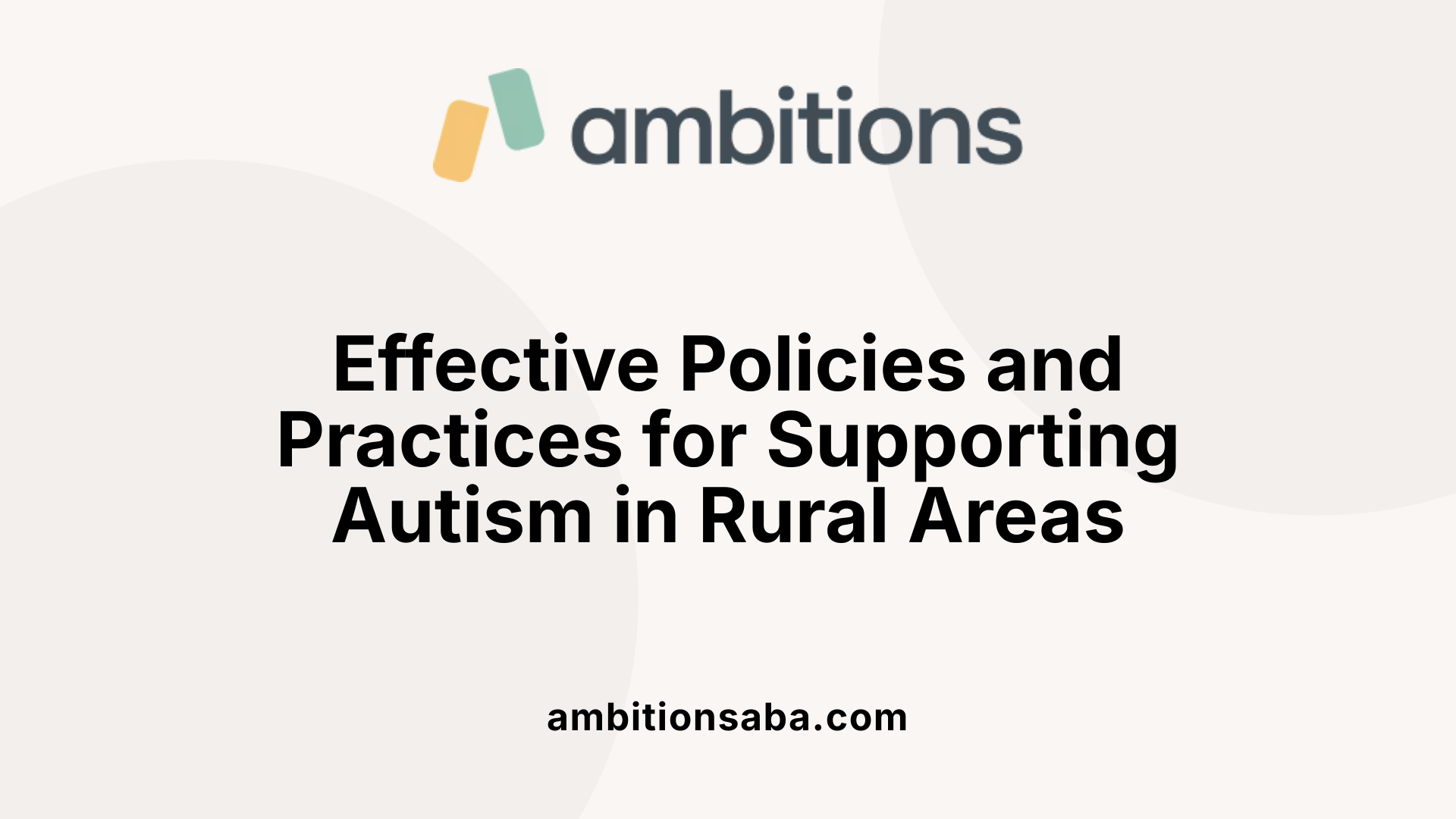 Effective Policies and Practices for Supporting Autism in Rural Areas
