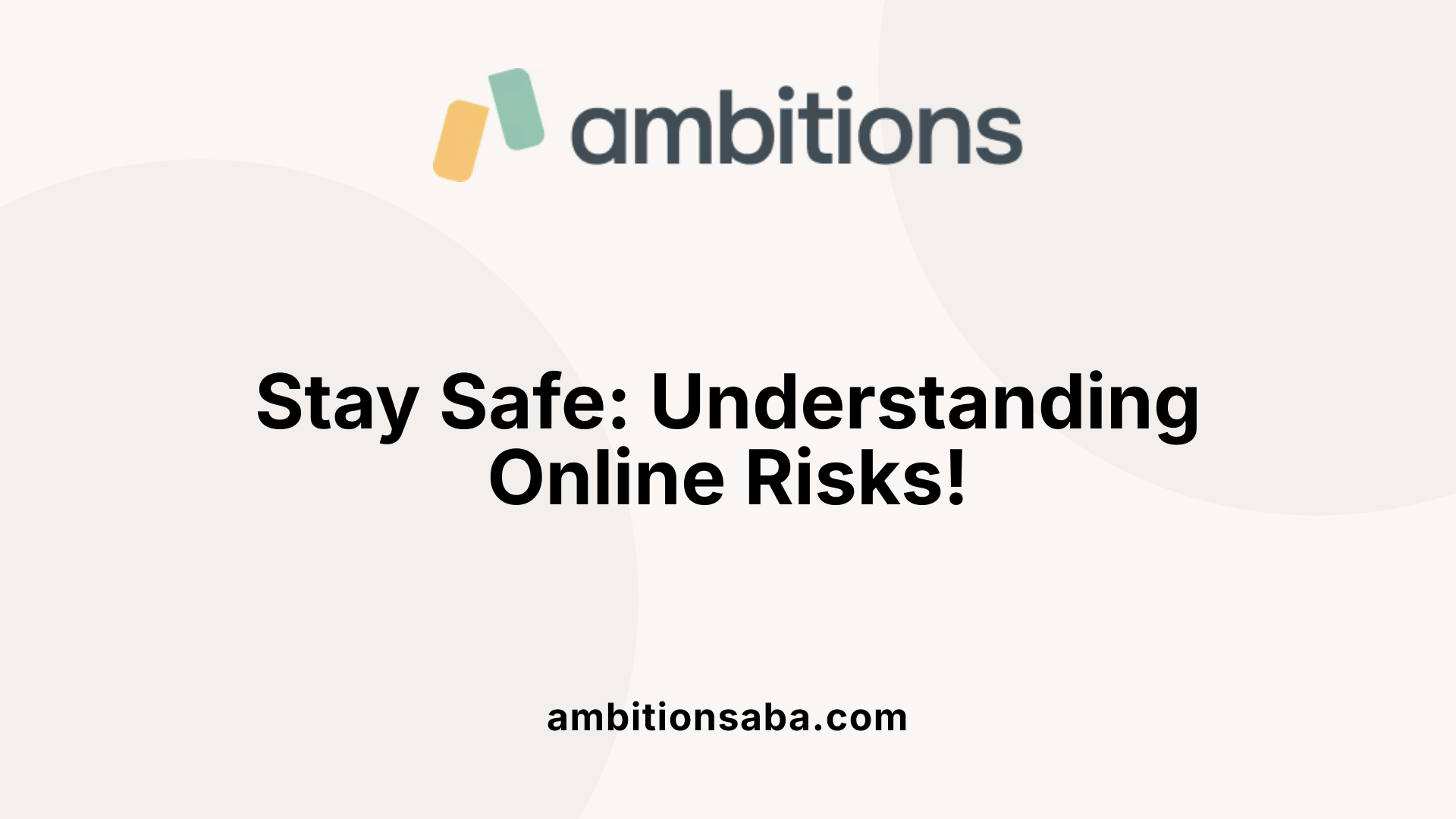 Stay Safe: Understanding Online Risks!