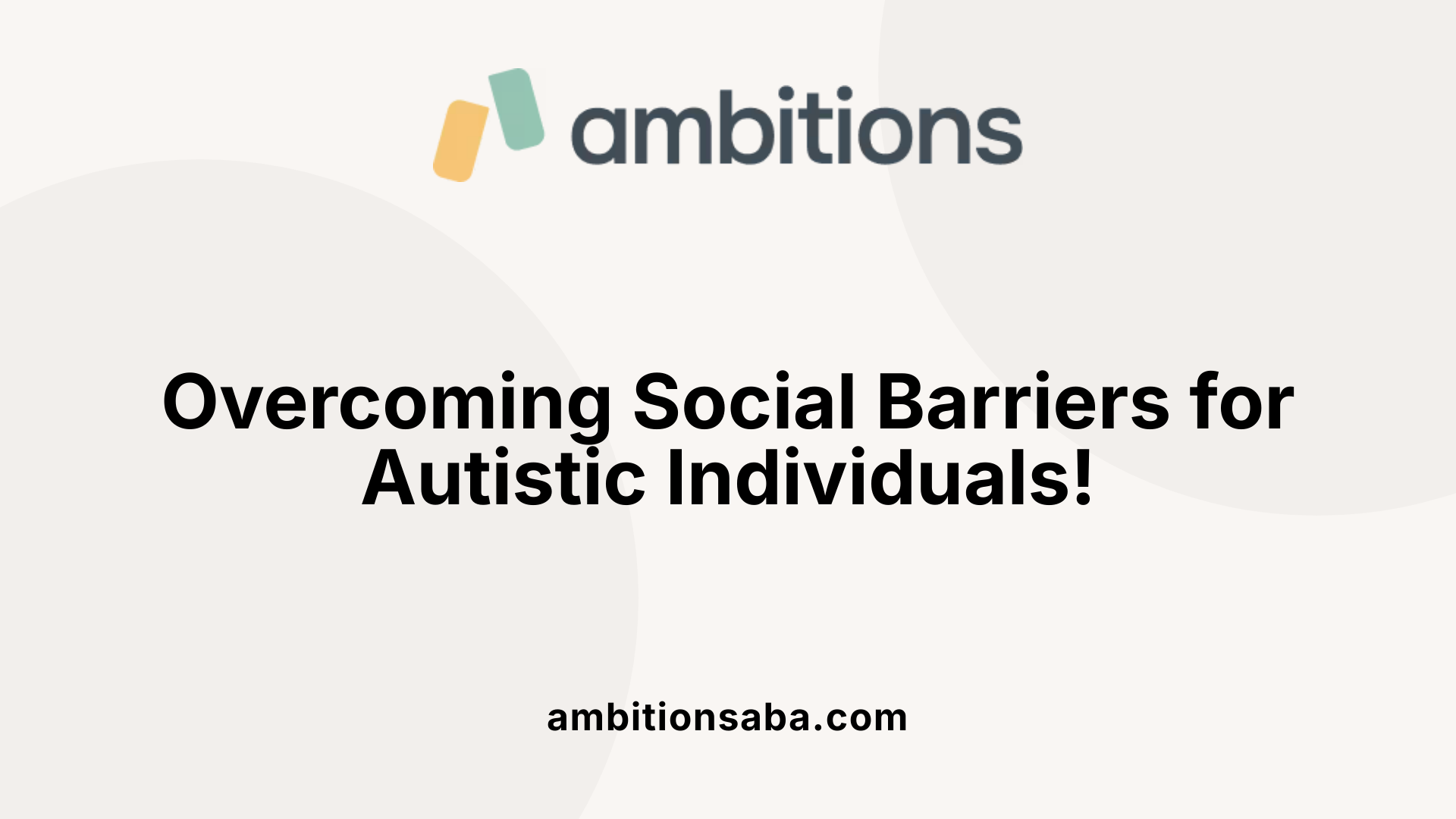 Overcoming Social Barriers for Autistic Individuals!