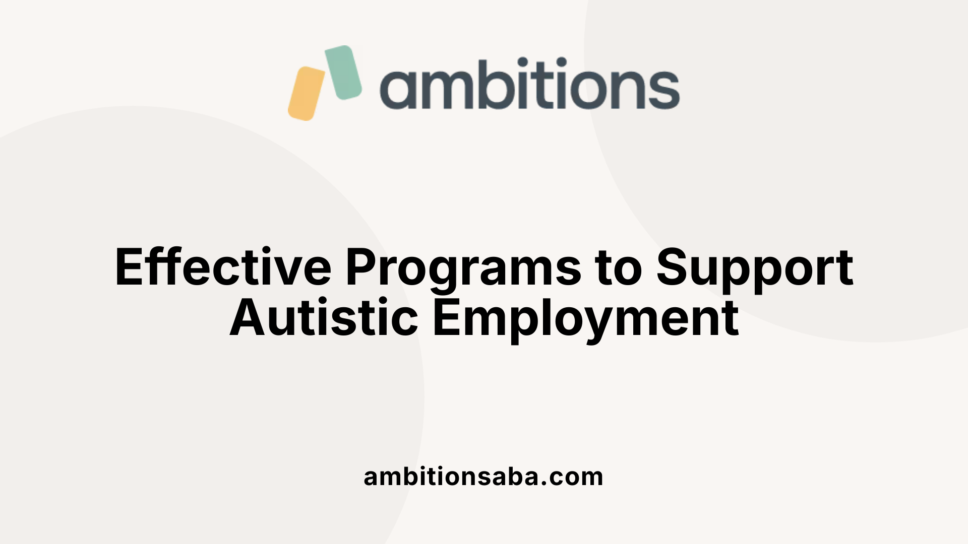 Effective Programs to Support Autistic Employment