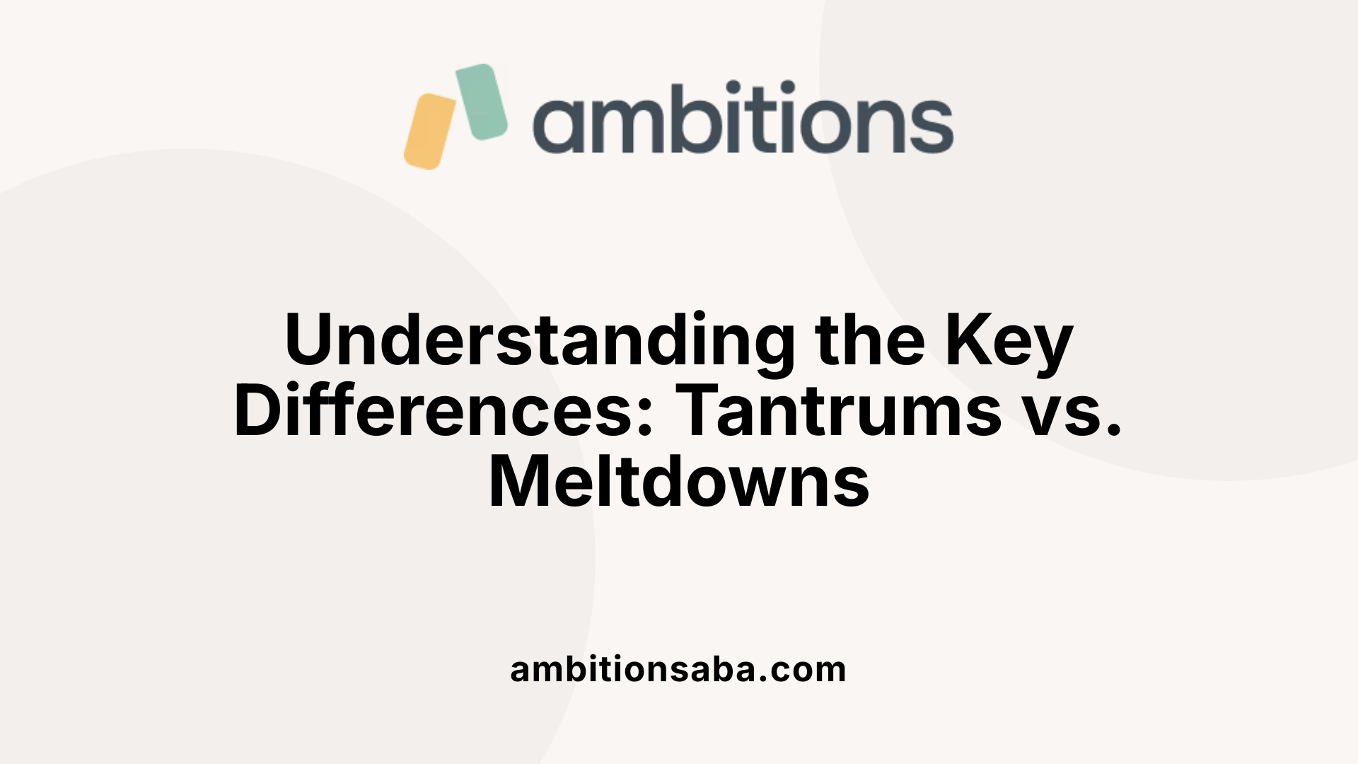 Understanding the Key Differences: Tantrums vs. Meltdowns