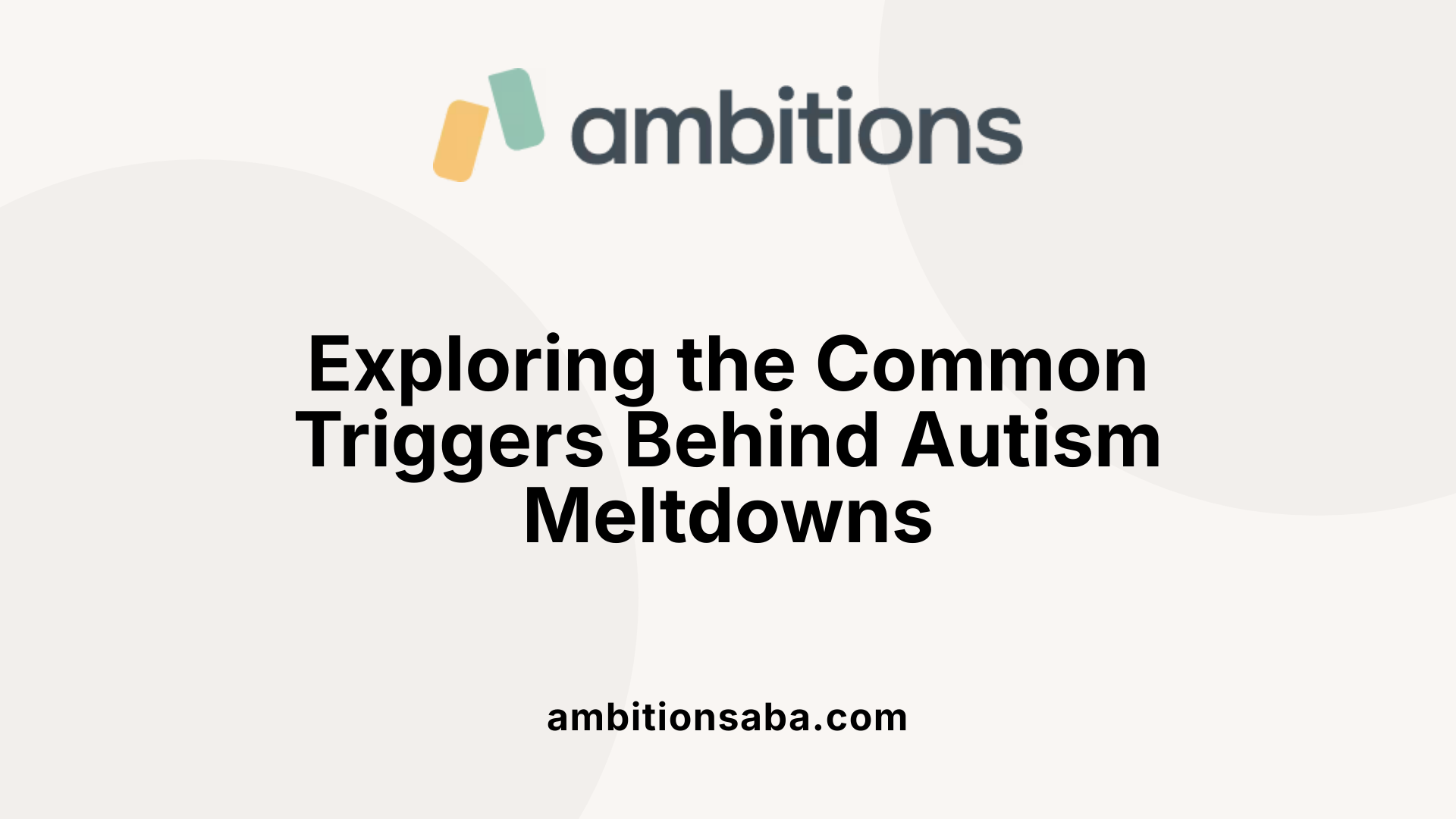 Exploring the Common Triggers Behind Autism Meltdowns