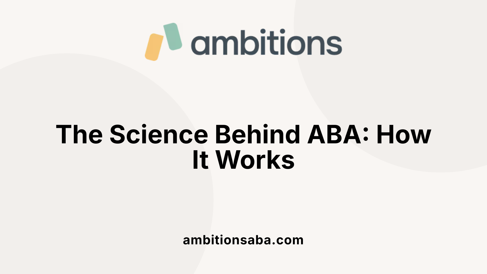 The Science Behind ABA: How It Works