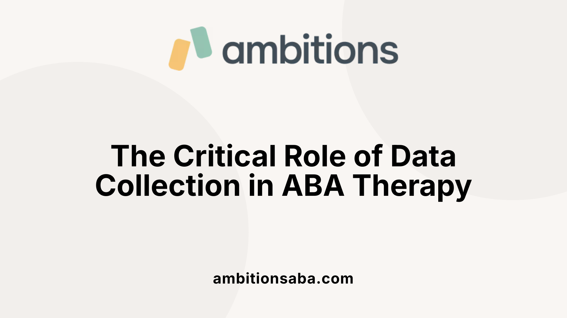 The Critical Role of Data Collection in ABA Therapy