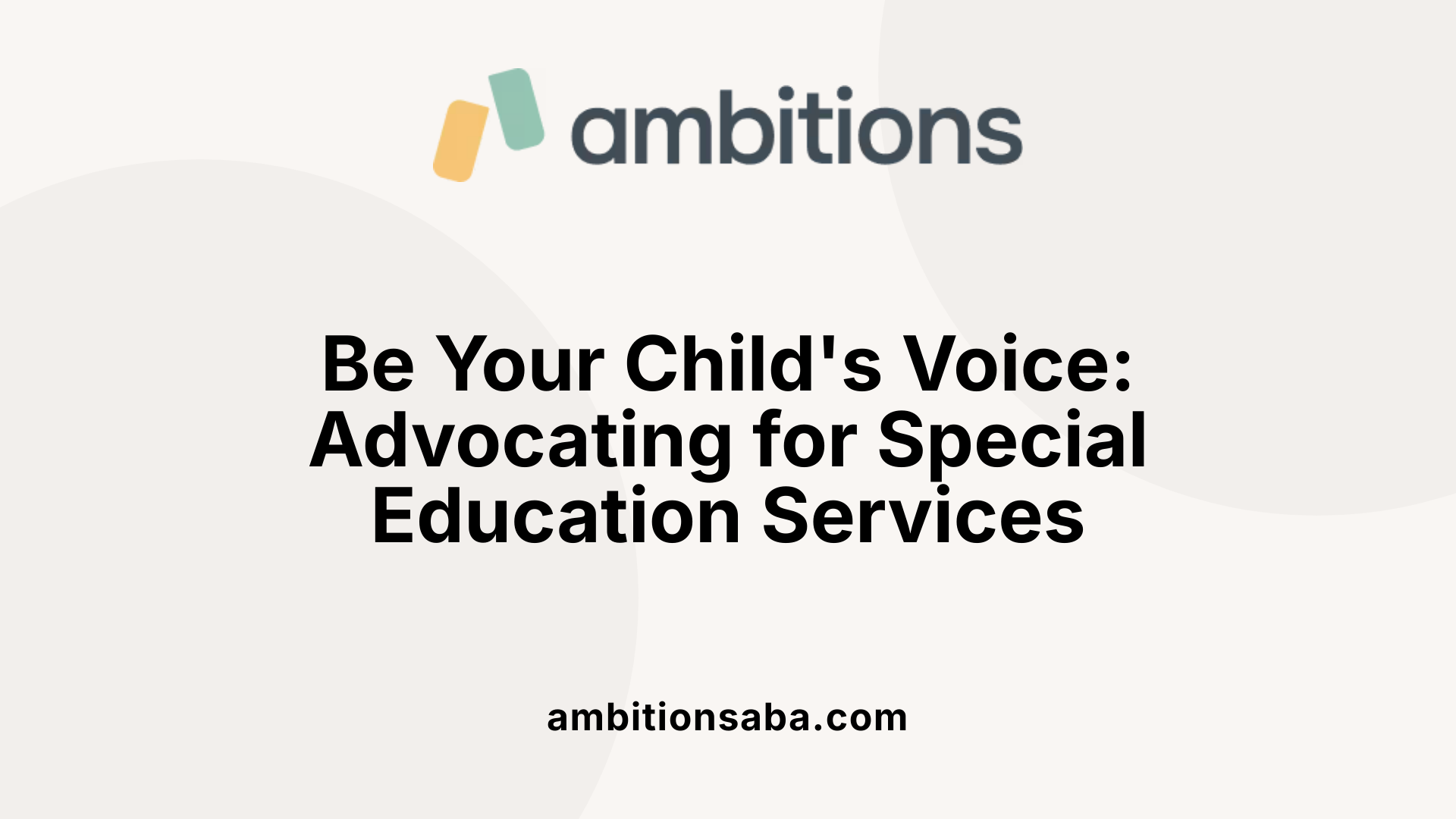 Be Your Child's Voice: Advocating for Special Education Services