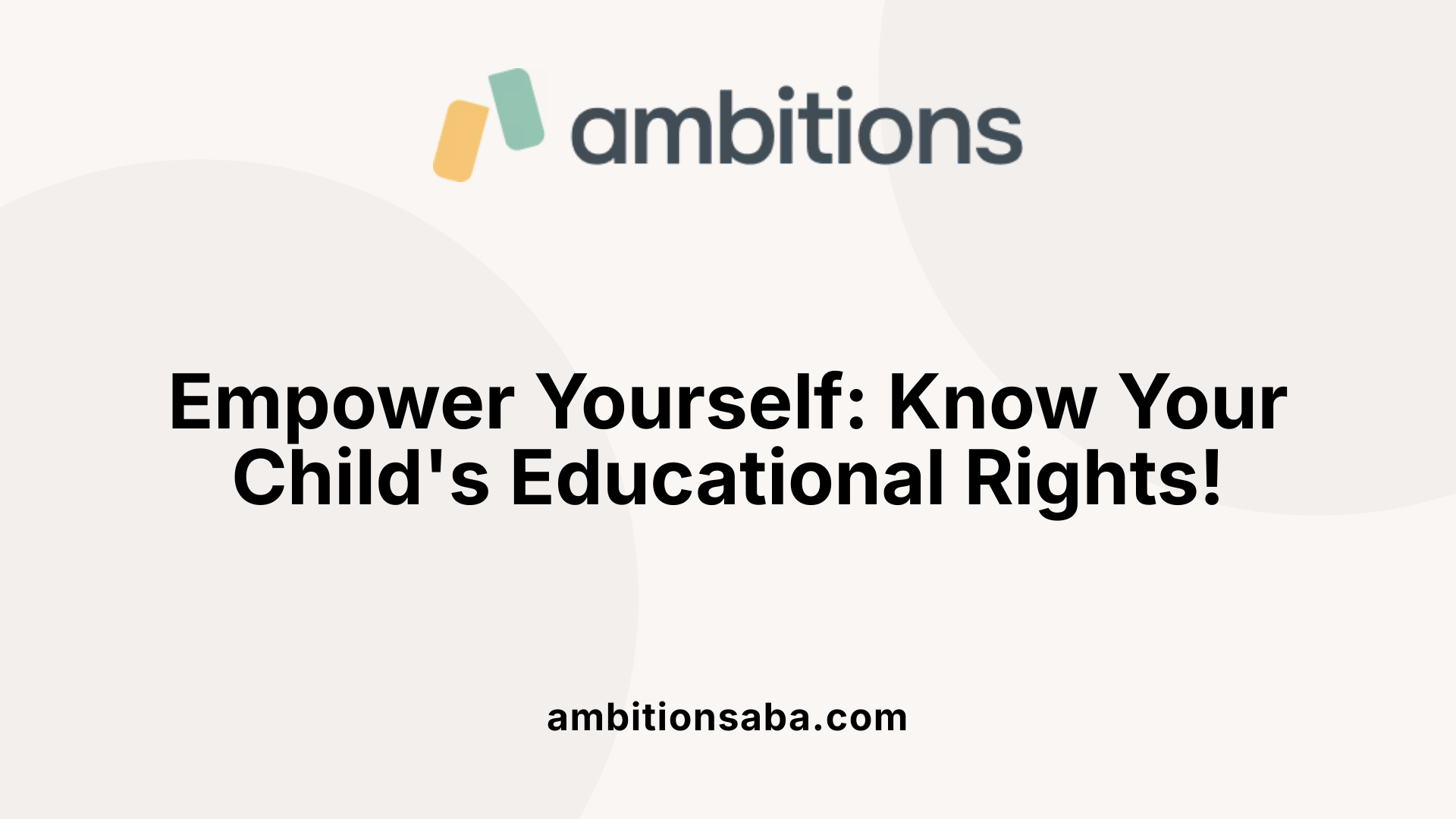 Empower Yourself: Know Your Child's Educational Rights!