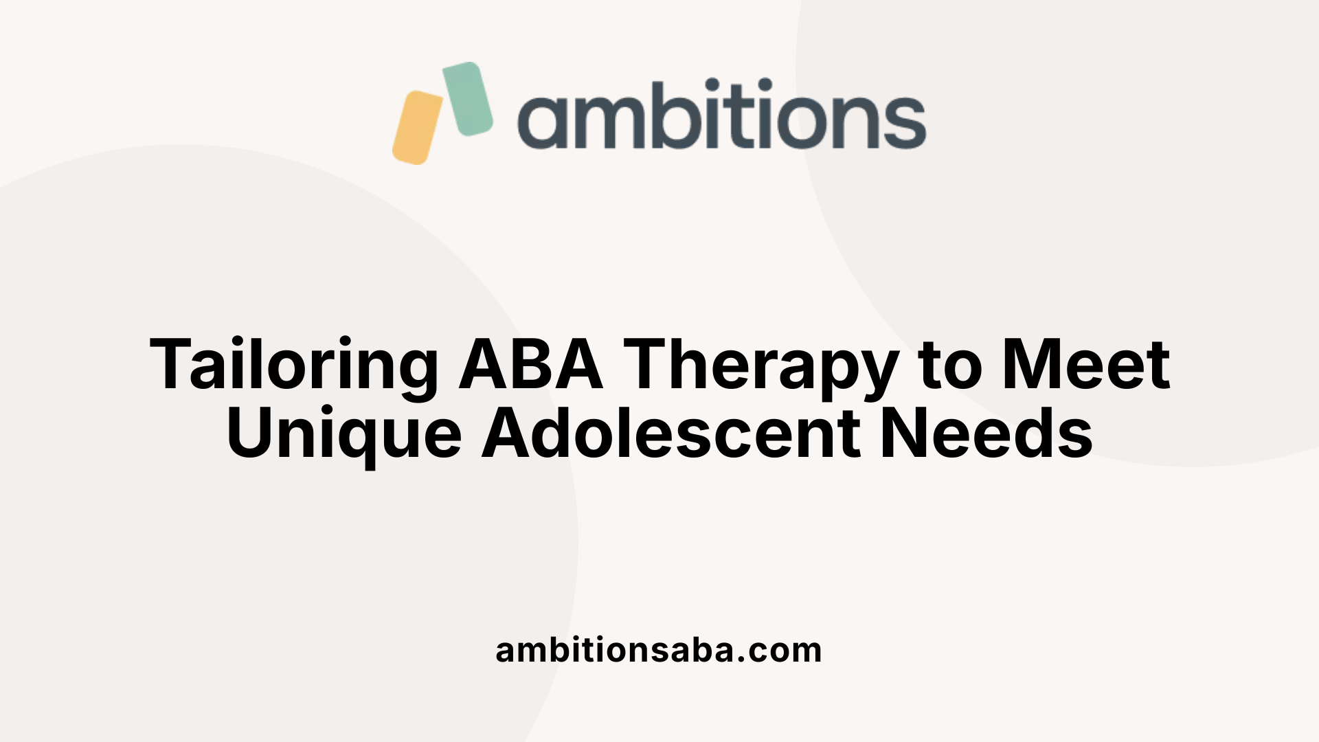 Tailoring ABA Therapy to Meet Unique Adolescent Needs
